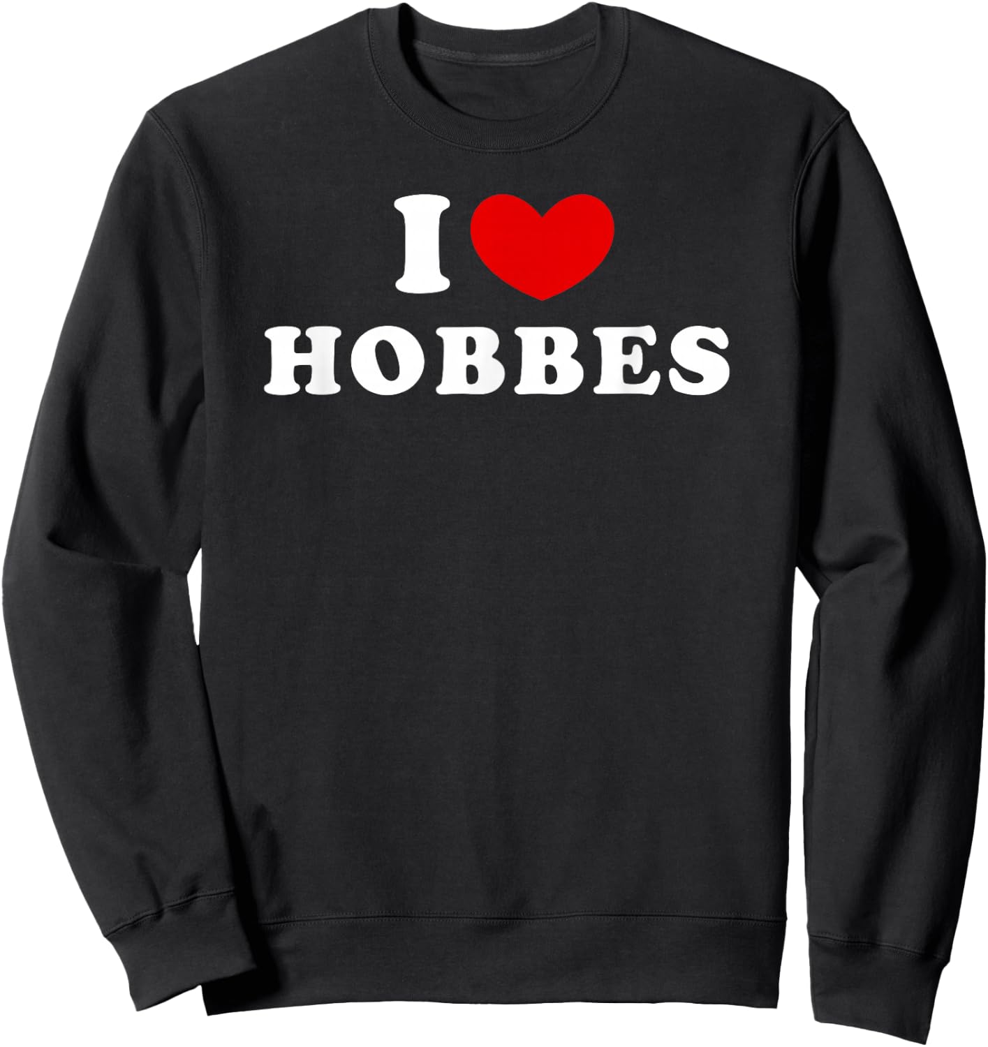 I Love Hobbes Sweatshirt - Sweatshirt | Black