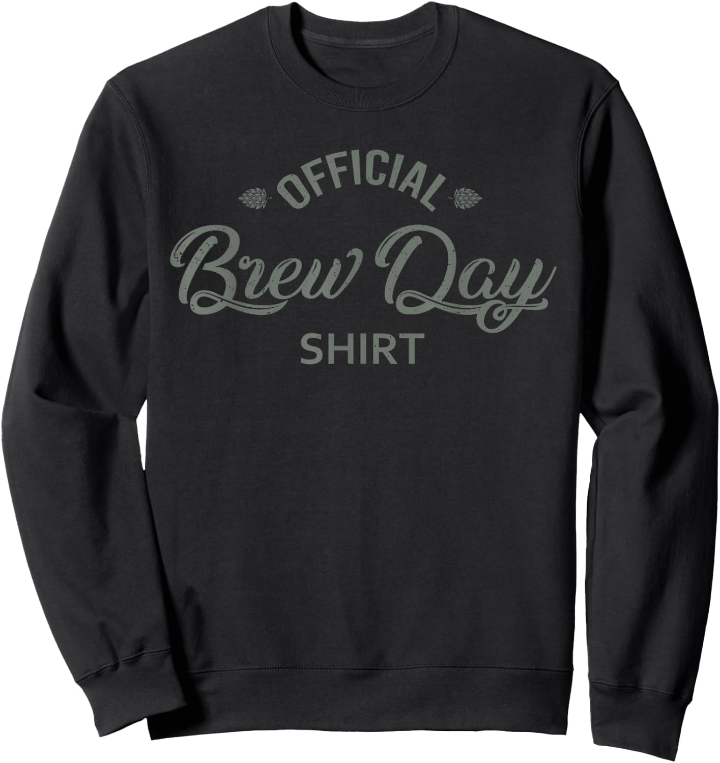 Official Brew Day Shirt Funny Craft Beer Home Brewing Gift Sweatshirt - Sweatshirt | Black