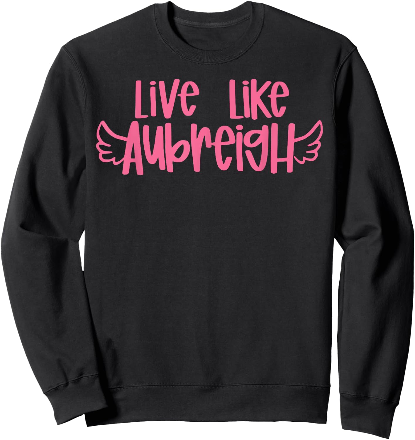Live Like Aubreigh Mental Health Awareness Sweatshirt - Sweatshirt | Black