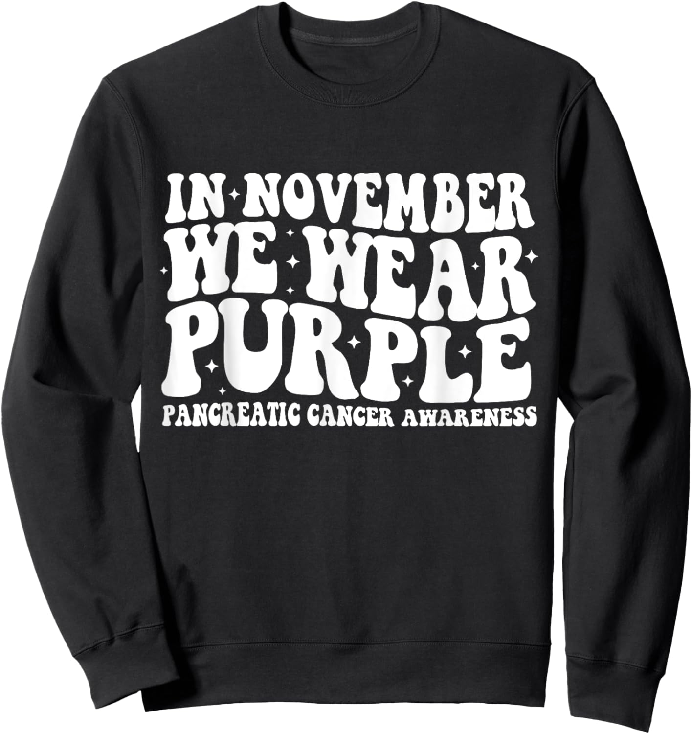 Groovy In November We Wear Purple Pancreatic Cancer Sweatshirt - Sweatshirt | Black