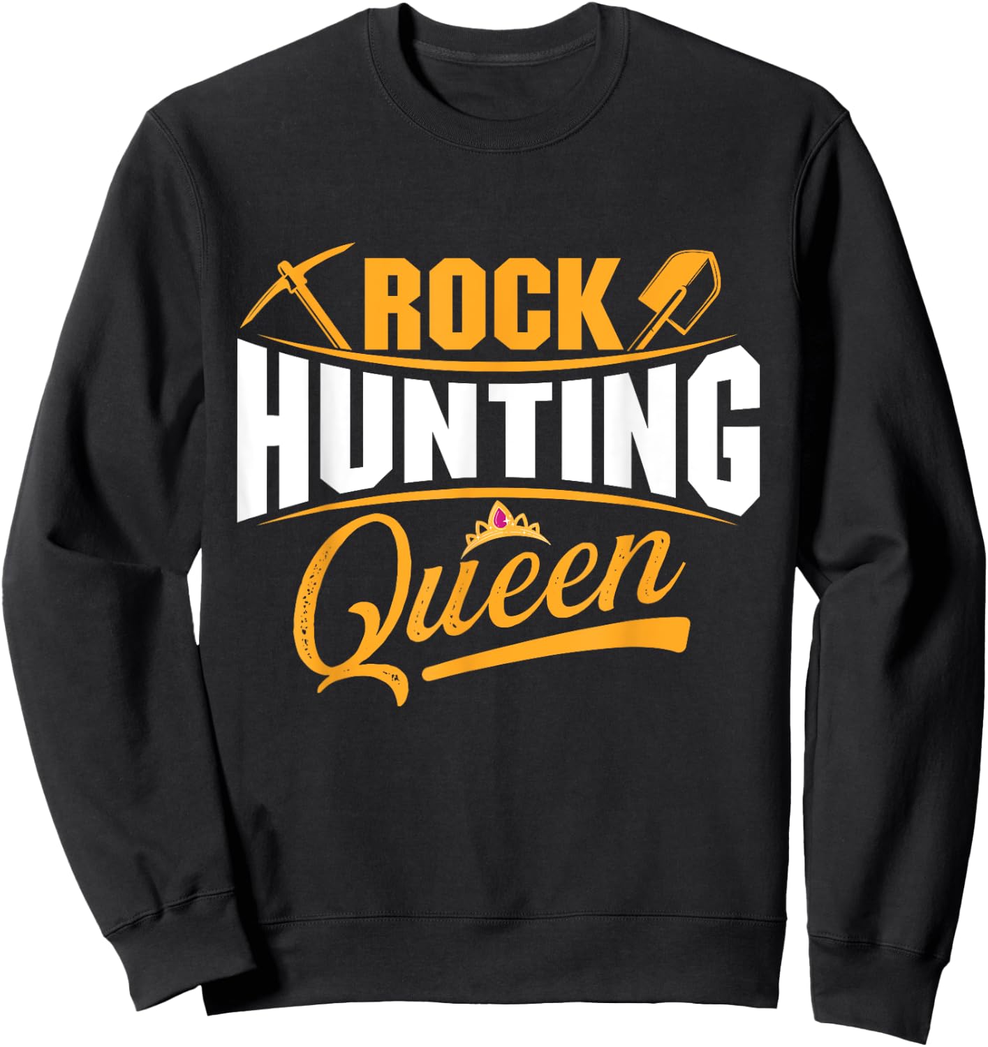 Rock Hunting Queen - Rock Collector Geode Hunter Geology Sweatshirt - Sweatshirt | Black