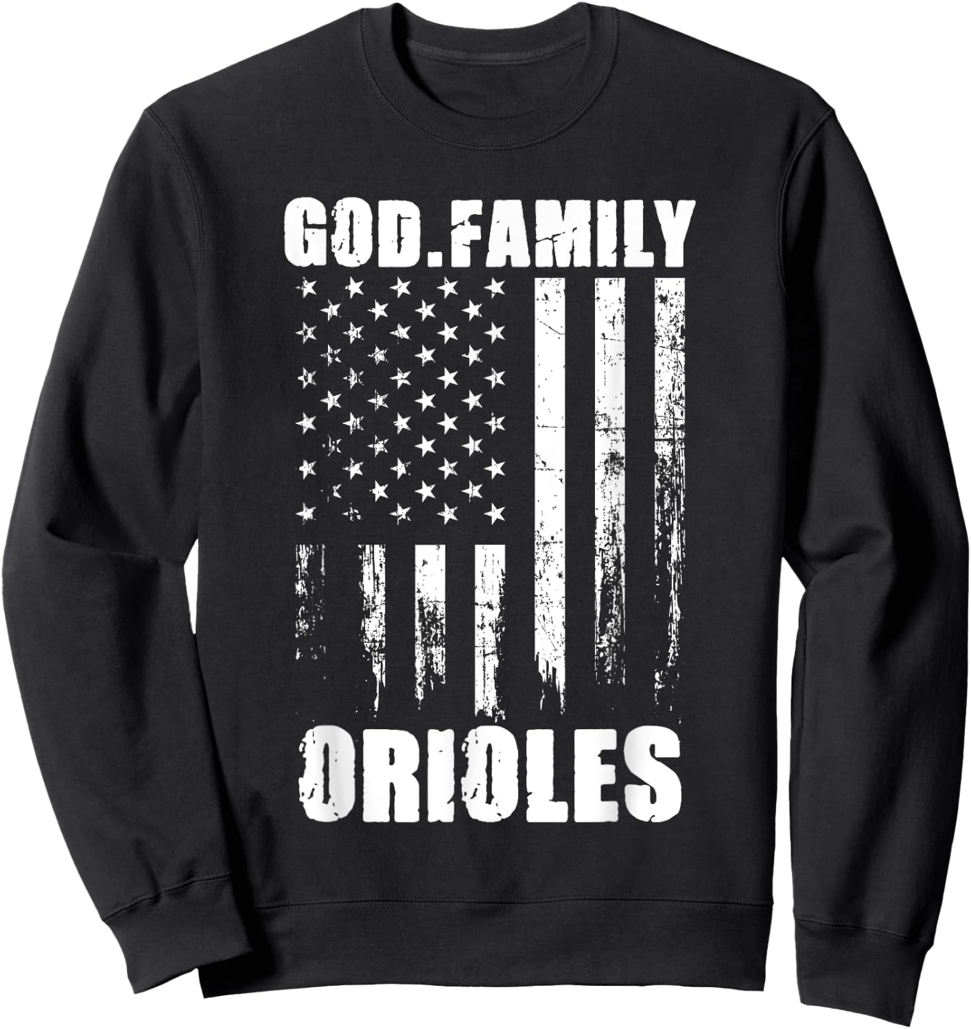 God. Family. Orioles. Vintage USA Flag Sweatshirt - Sweatshirt | Black
