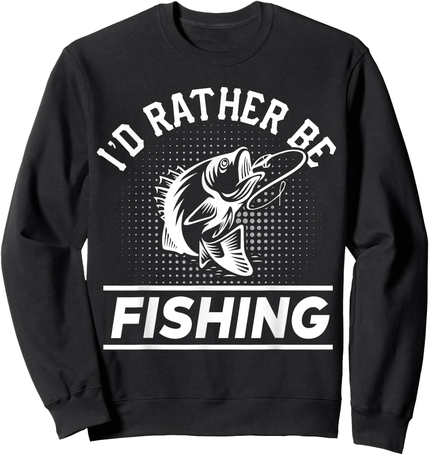 I'd Rather Be Fishing Sweatshirt - Sweatshirt | Black