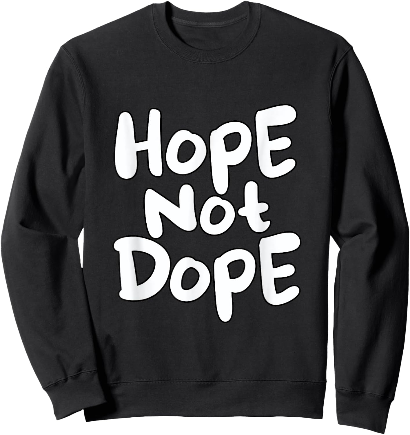 Cool Hope Not Dope Sweatshirt - Sweatshirt | Black