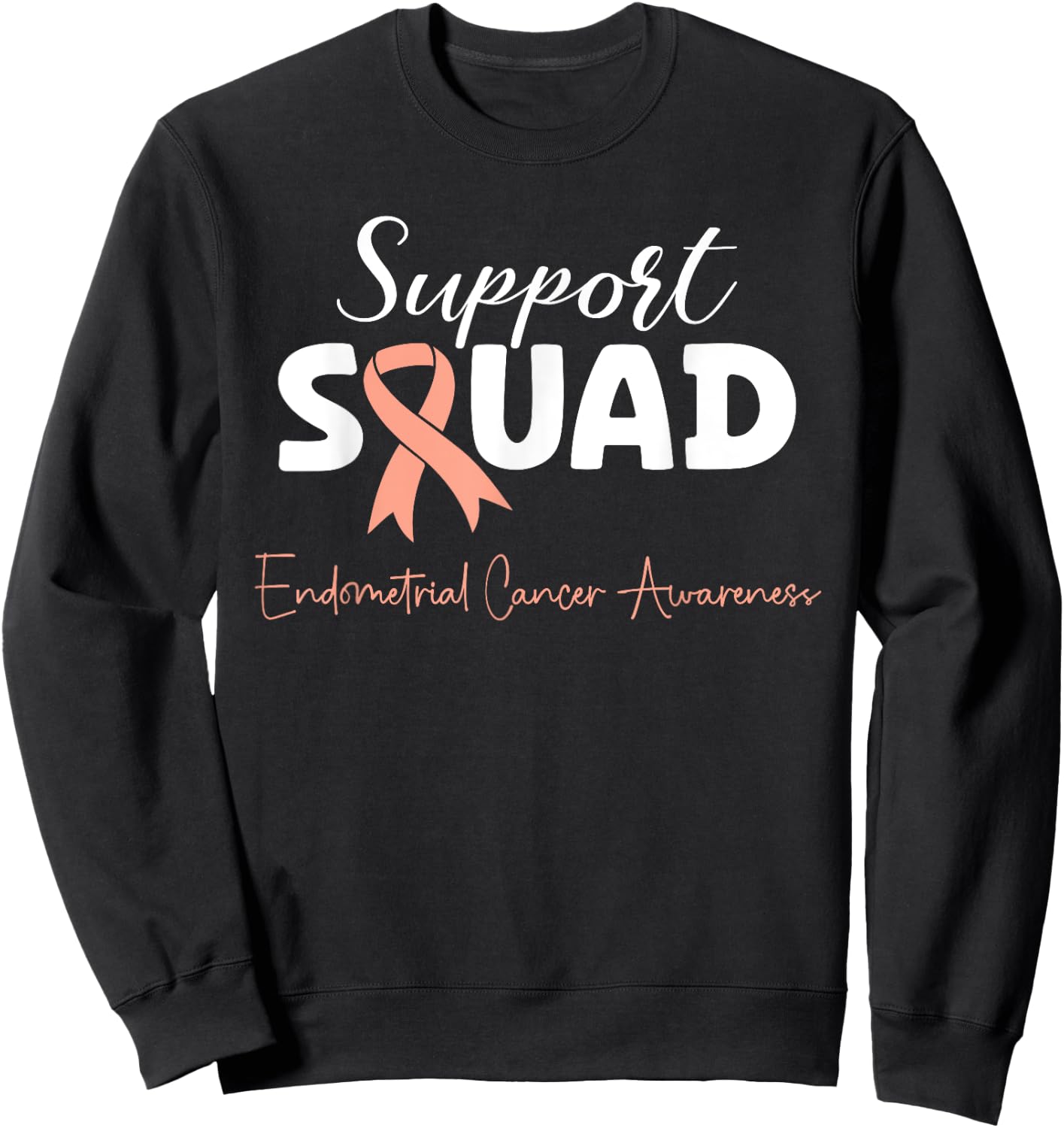 Endometrial Cancer Peach Ribbon Uterine Cancer Support Squad Sweatshirt - Sweatshirt | Black