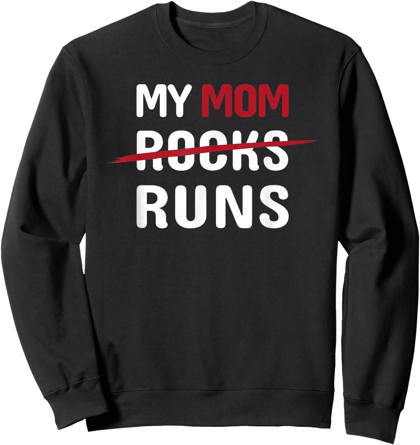 My Mom Runs Funny Marathon Running Spectator Sweatshirt - Sweatshirt | Black