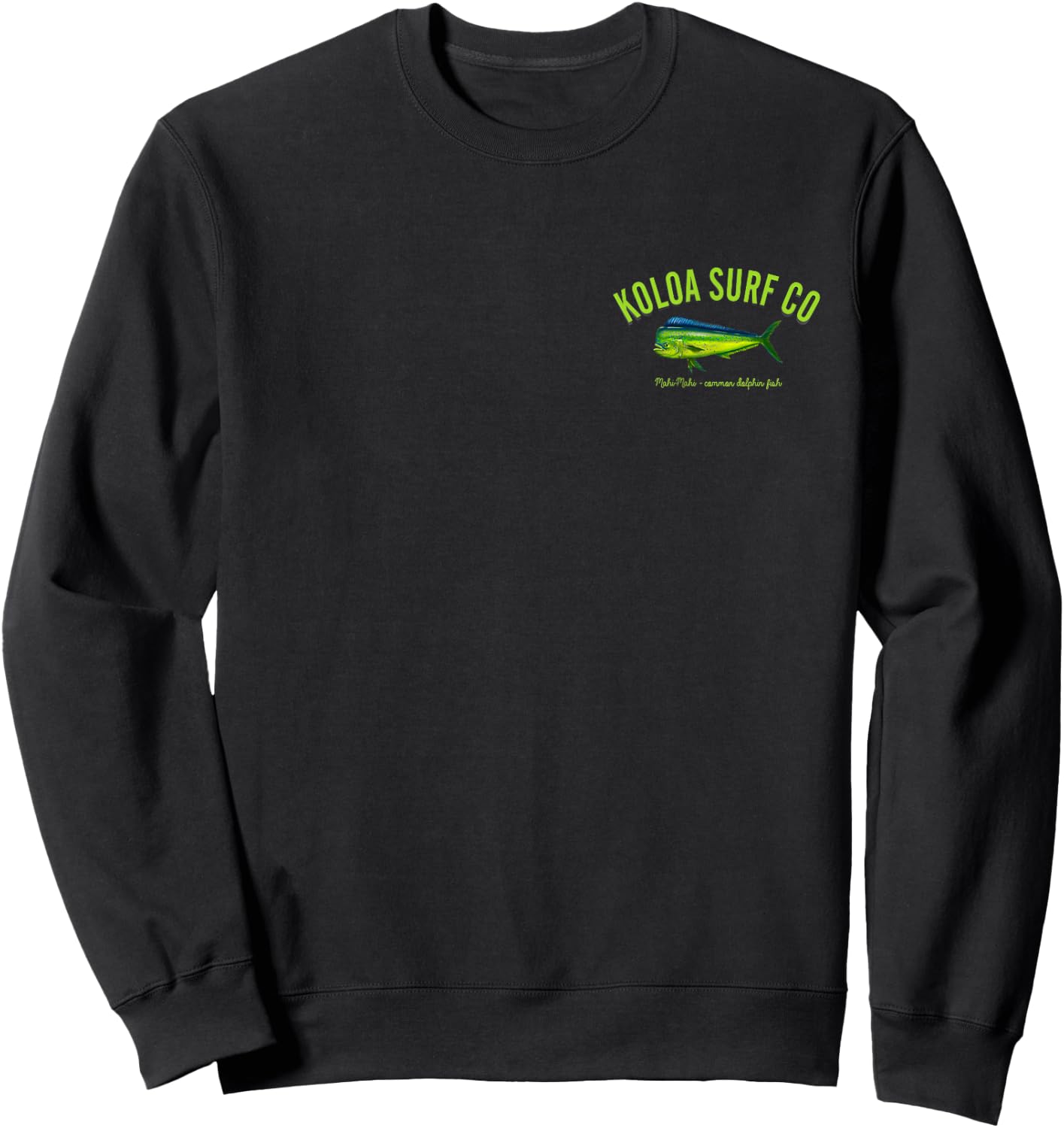 Koloa Surf Mahi Mahi Salt Water Fishing Logo Graphic Sweatshirt - Sweatshirt | Black