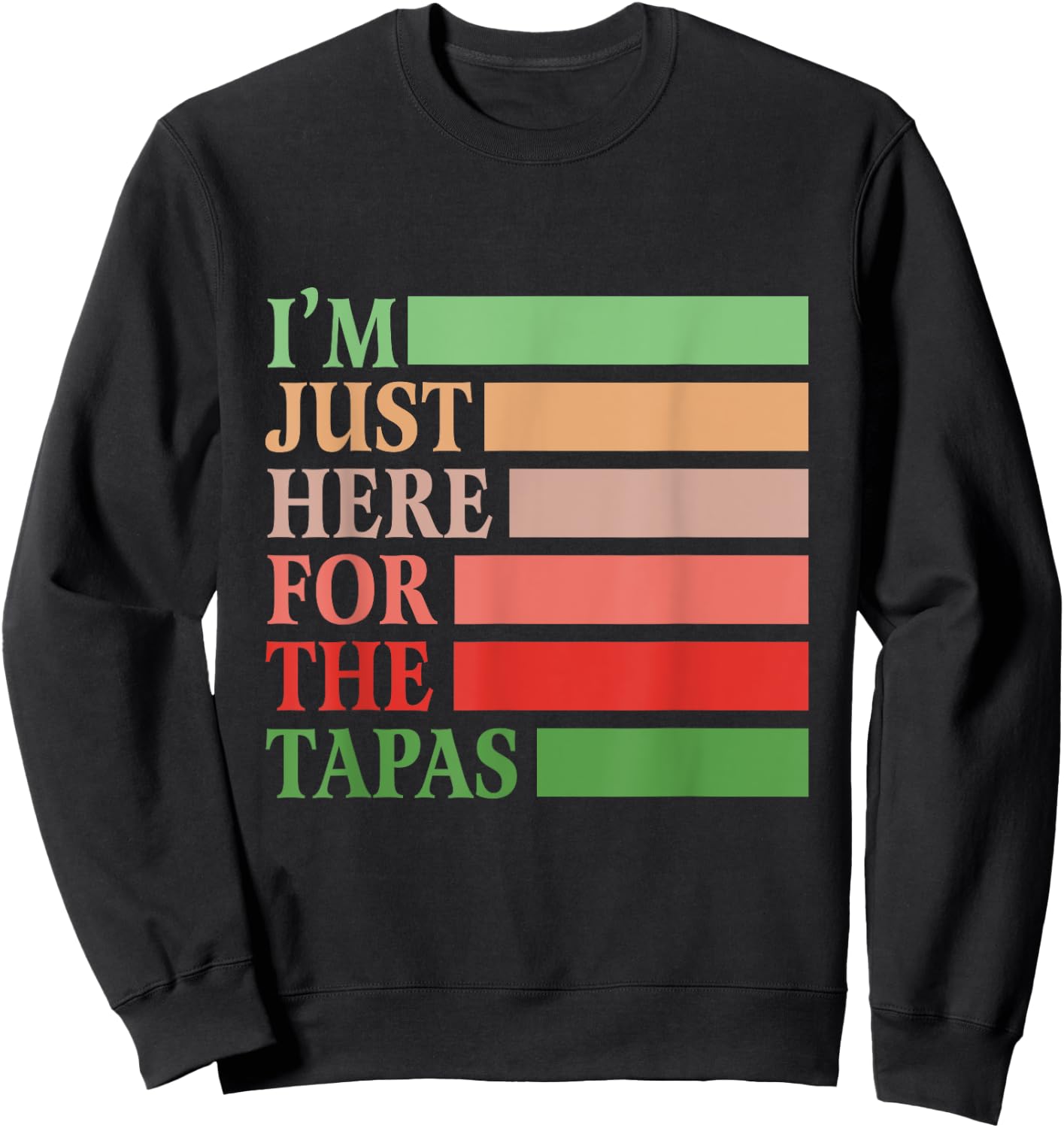 I'm Just Here For The Tapas Vintage Funny Spanish Food Sweatshirt - Sweatshirt | Black