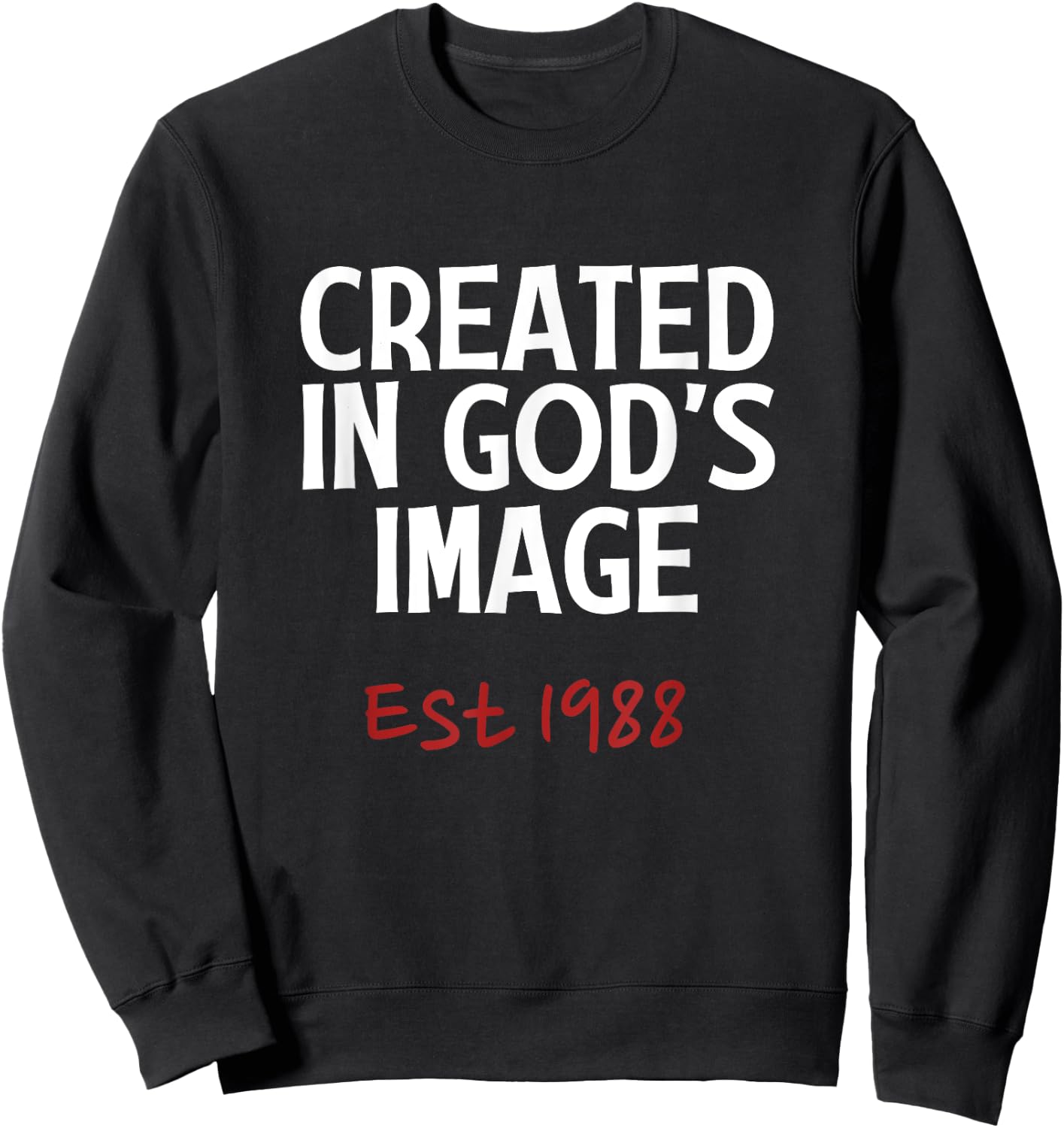 Created In God's Image Est 1988 Born Age Faith Birthday Sweatshirt - Sweatshirt | Black