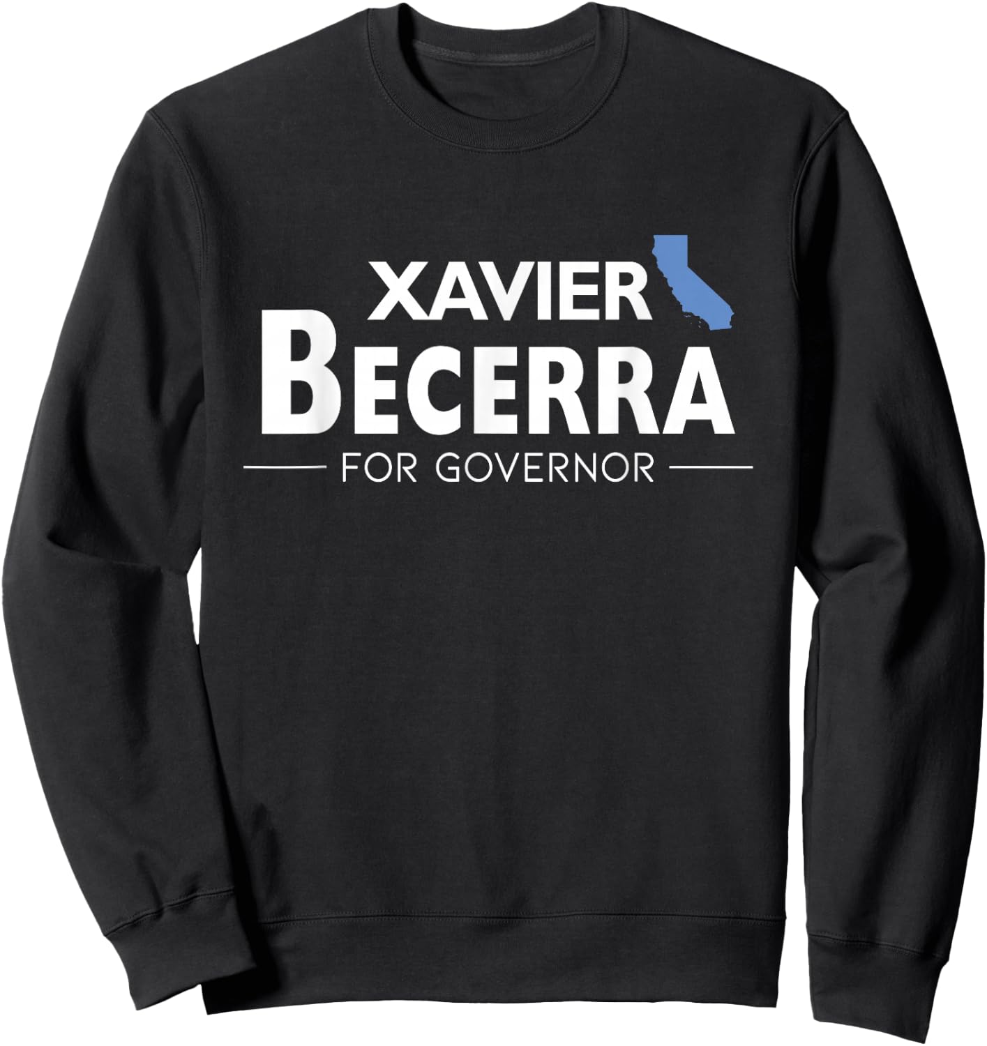 Xavier Becerra California Governor Election 2026 Democrats Sweatshirt - Sweatshirt | Black