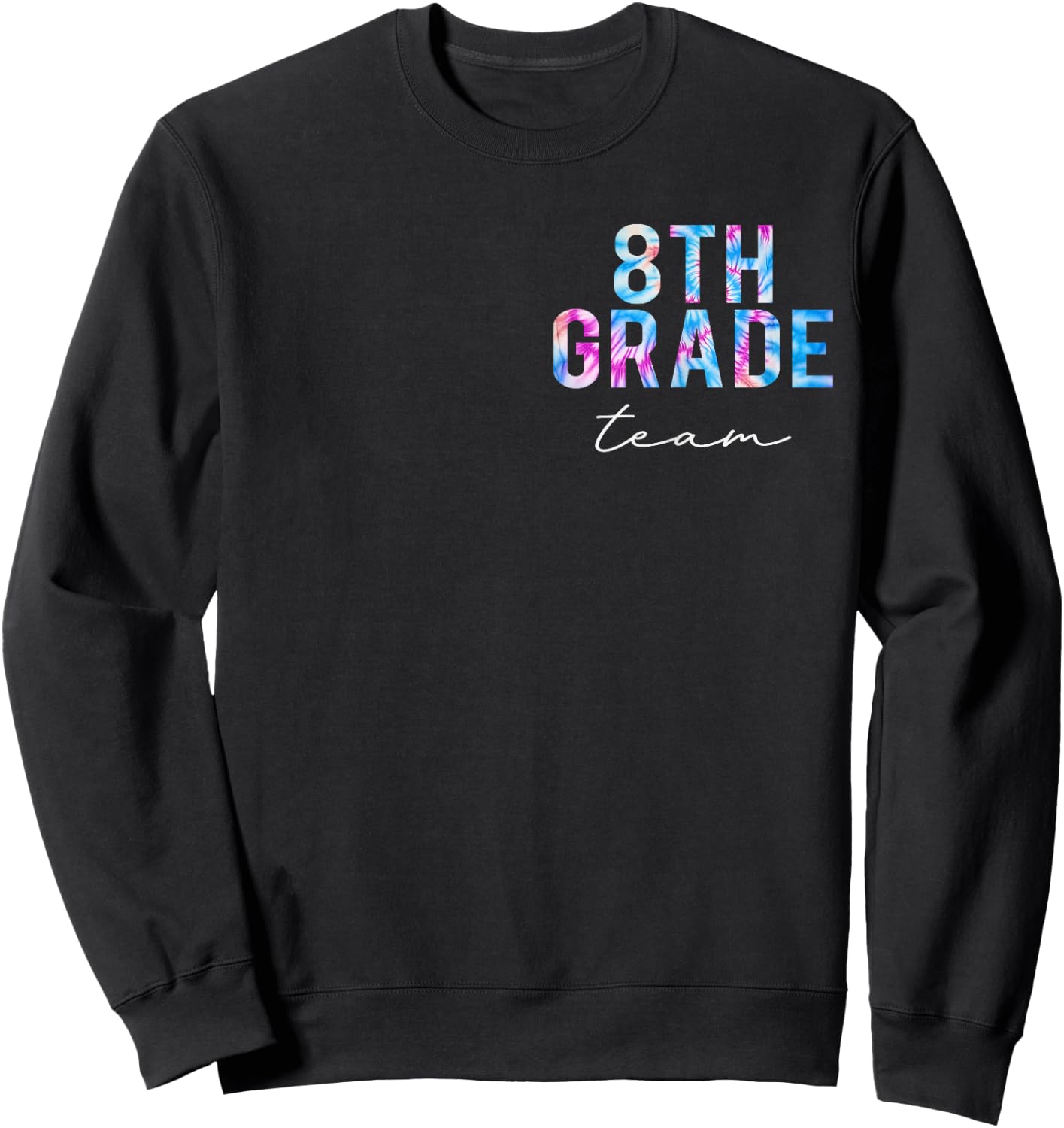 8th Grade Team Tie Dye Back to School Cute Teachers Women Sweatshirt - Sweatshirt | Black