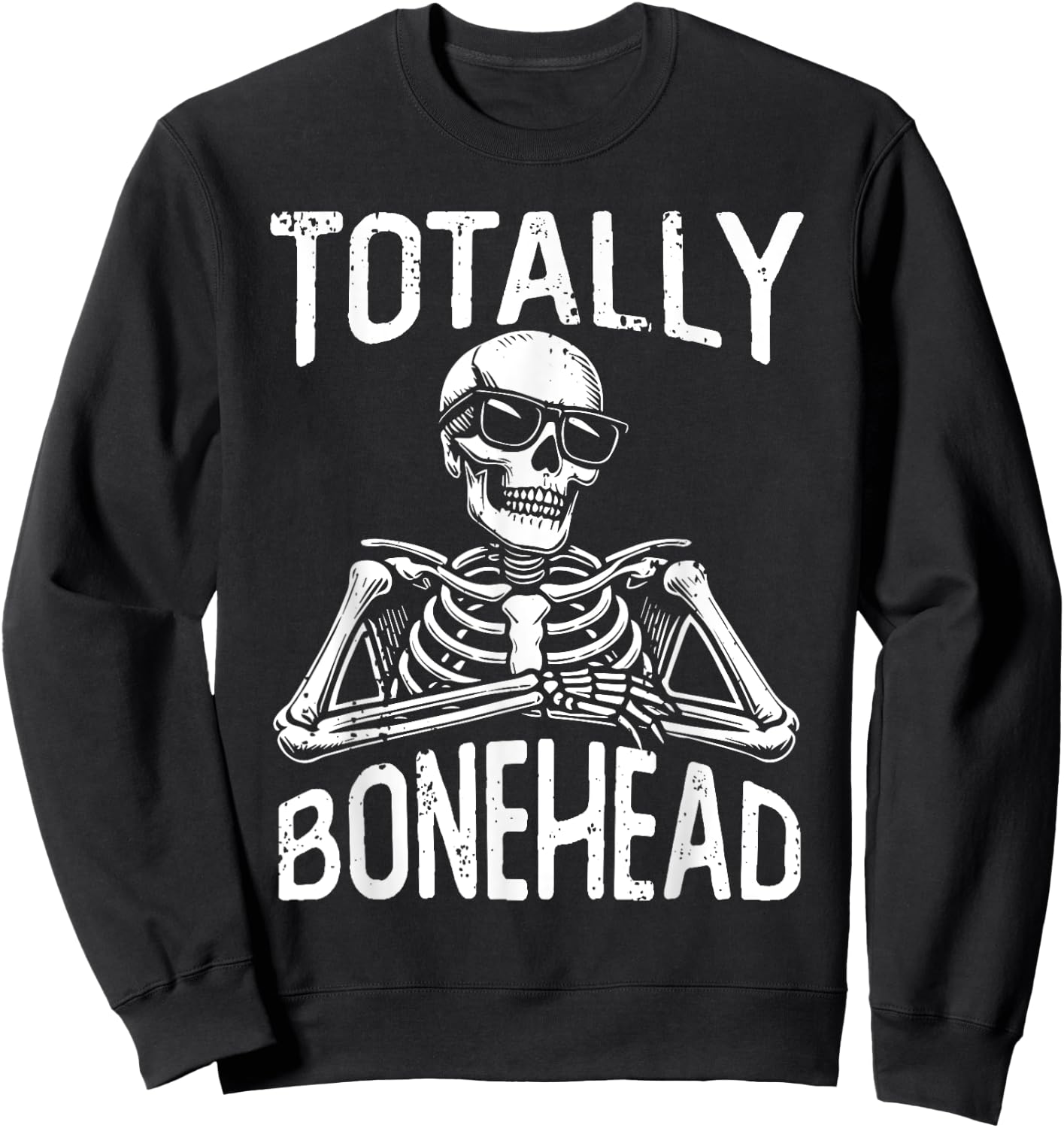 Totally Bonehead Funny Skeleton Teens Kids Boy Girl Sweatshirt - Sweatshirt | Black