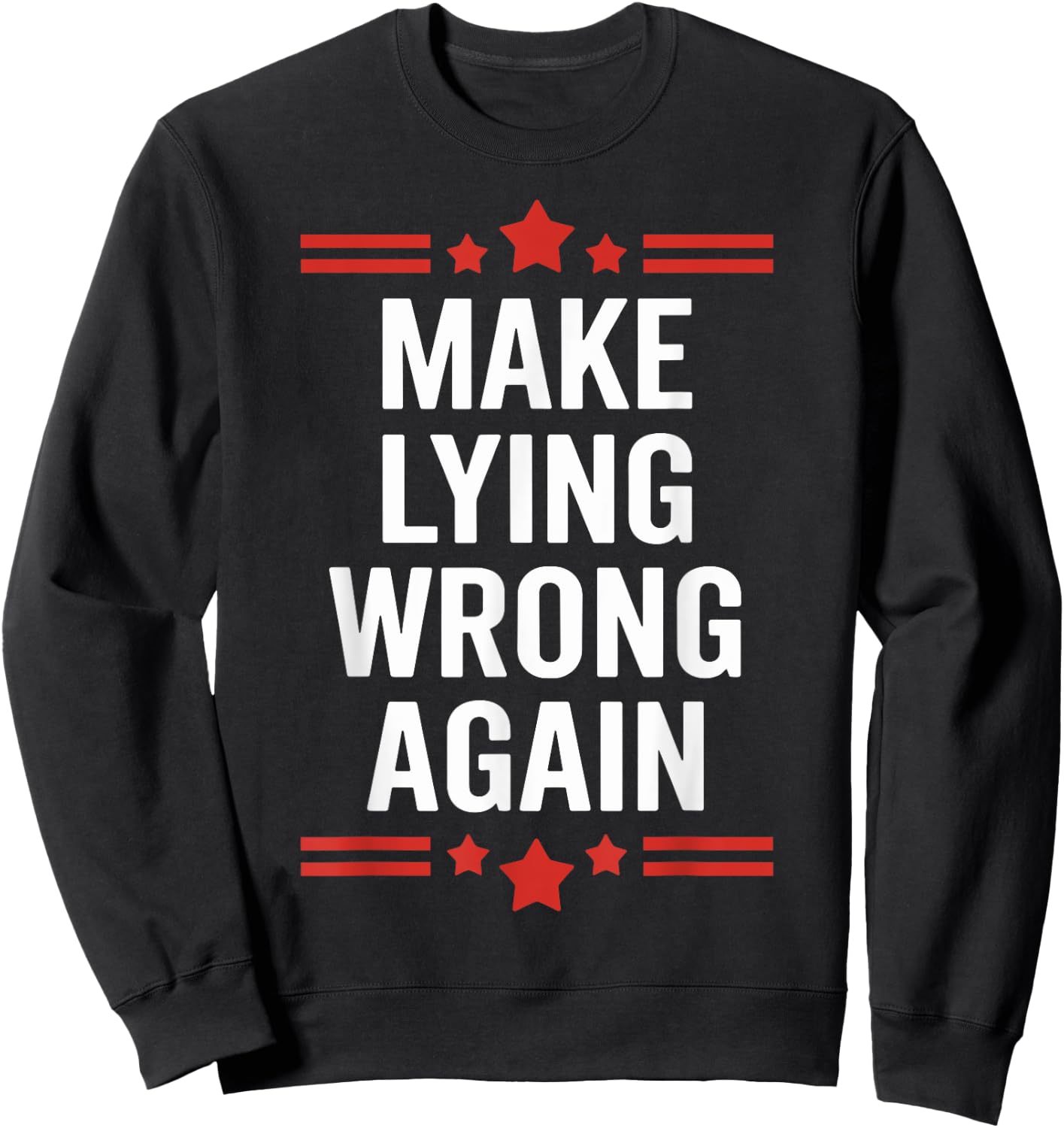 Make Lying Wrong Again Statement for Truth Seekers Sweatshirt - Sweatshirt | Black