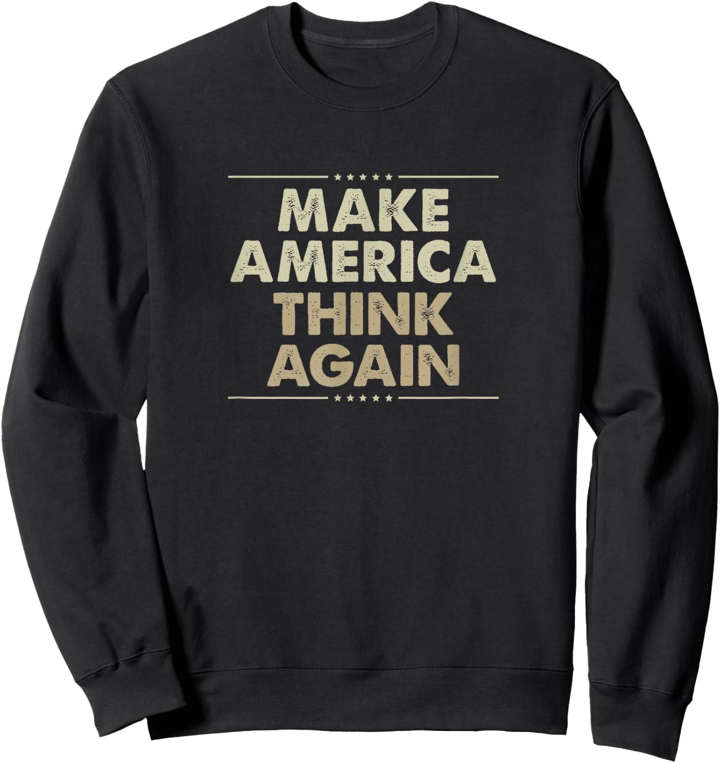 Make America Think Again Sweatshirt - Sweatshirt | Black