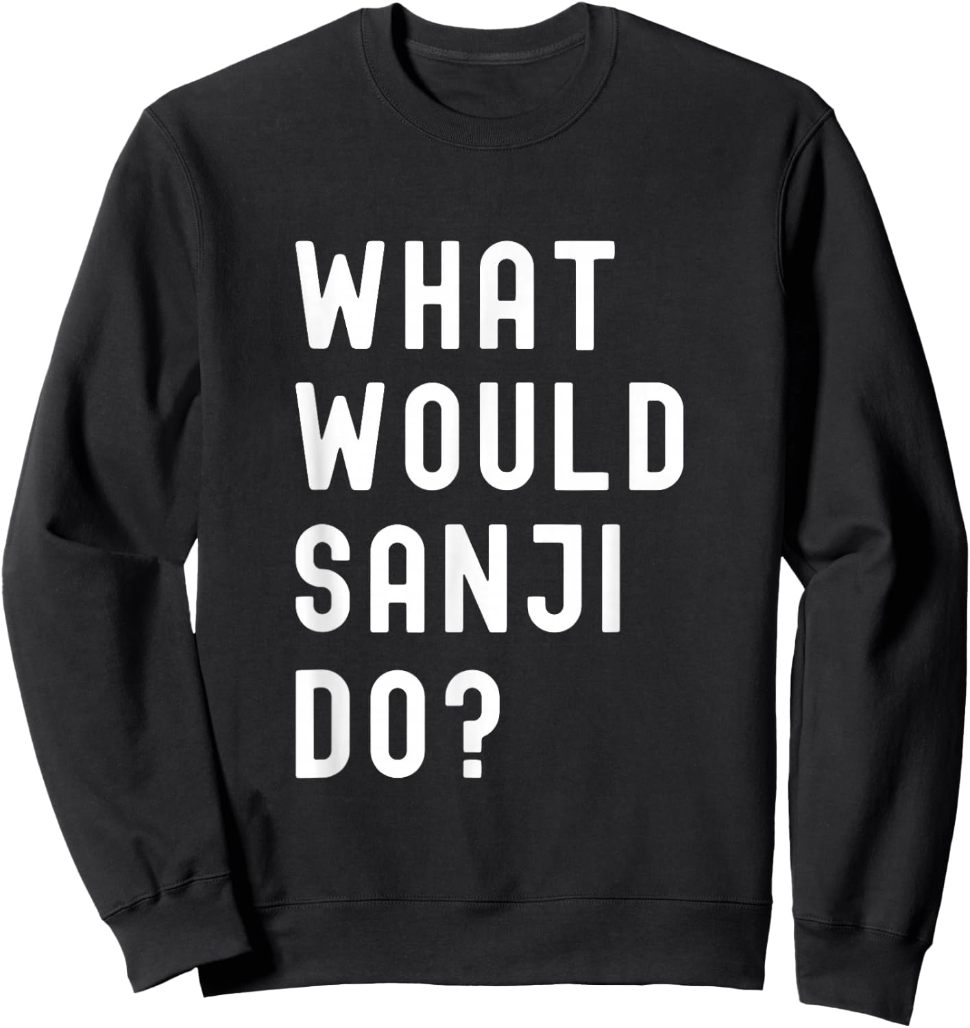 What Would Sanji Do? Sweatshirt - Sweatshirt | Black