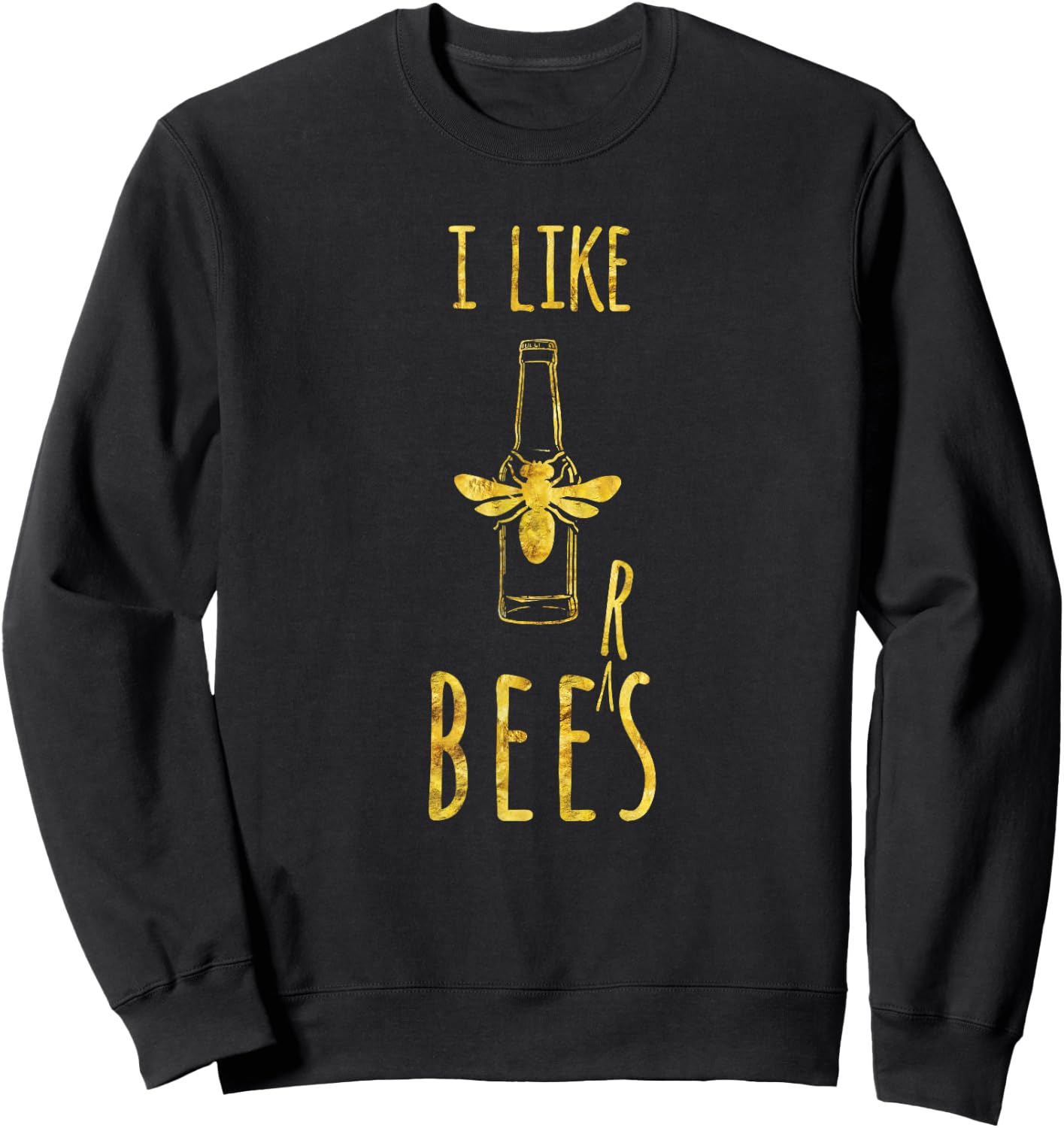 I like Bees, Beers - Funny Beekeeper Beer Drinker Sweatshirt - Sweatshirt | Black