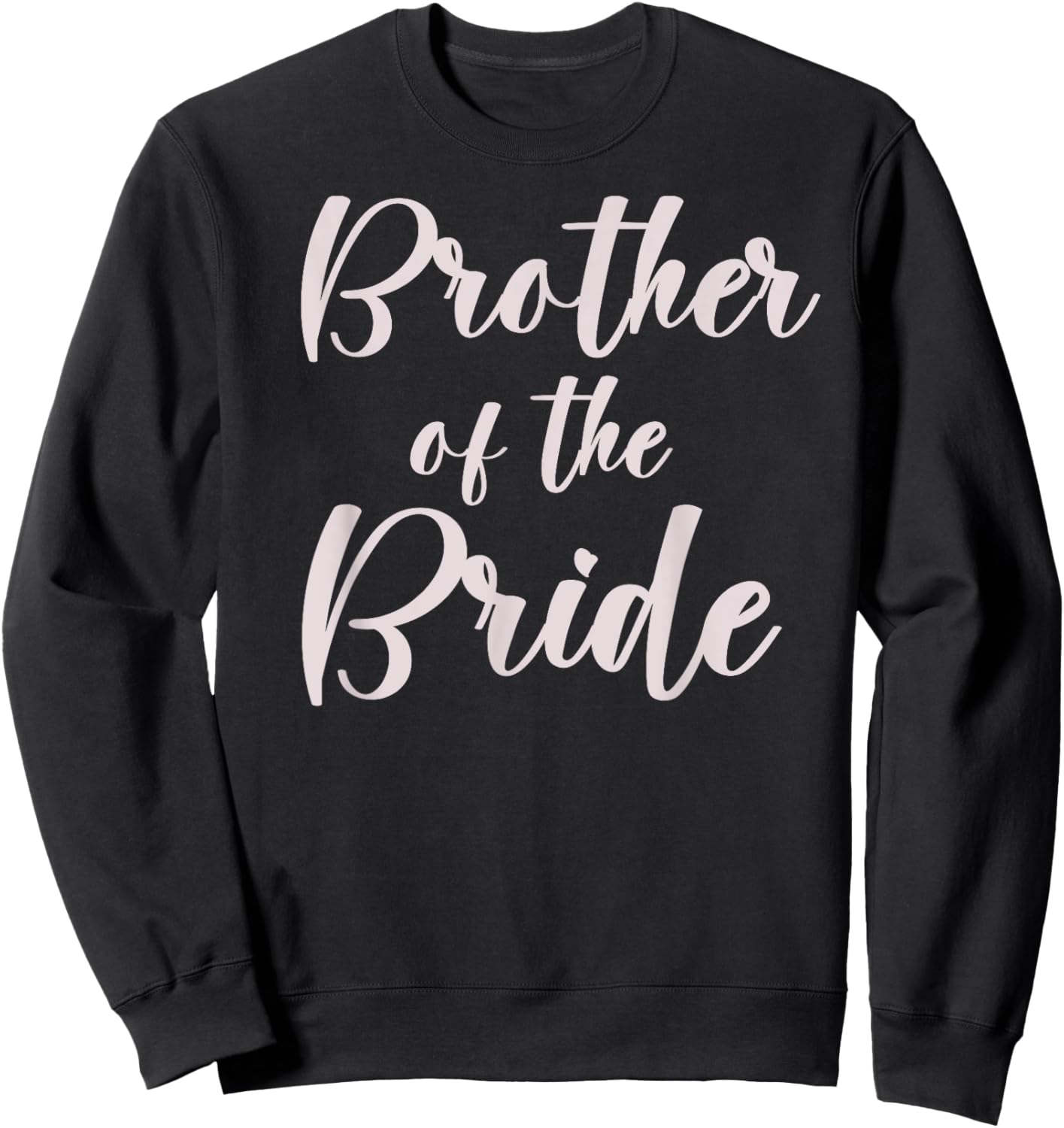 Brother of the Bride Wedding Bridal Party Sweatshirt - Sweatshirt | Black