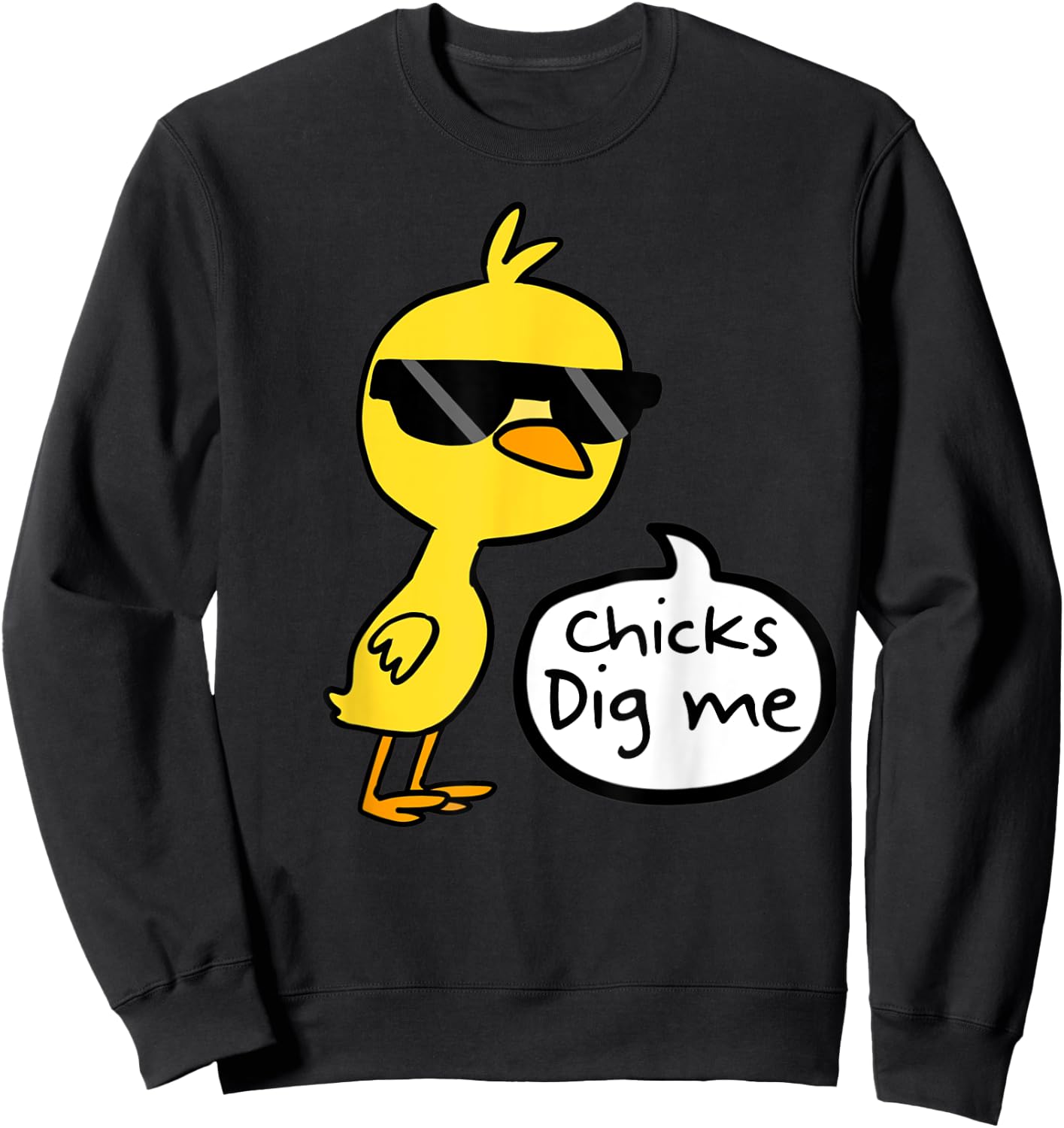Cute Easter Chicks Dig Me Shirt Sweatshirt - Sweatshirt | Black