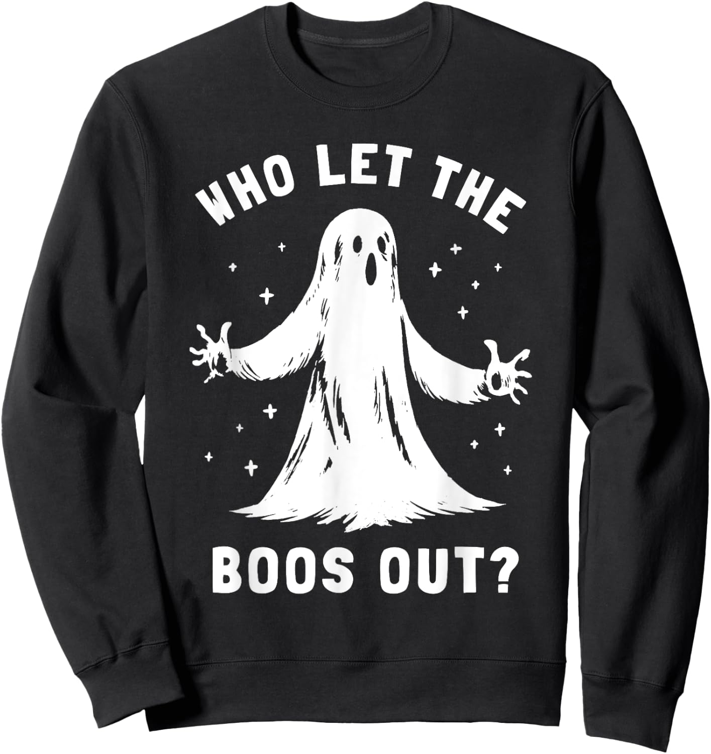 Funny Halloween Ghost Who Let The Boos Out Cute Pun Graphic Sweatshirt - Sweatshirt | Black