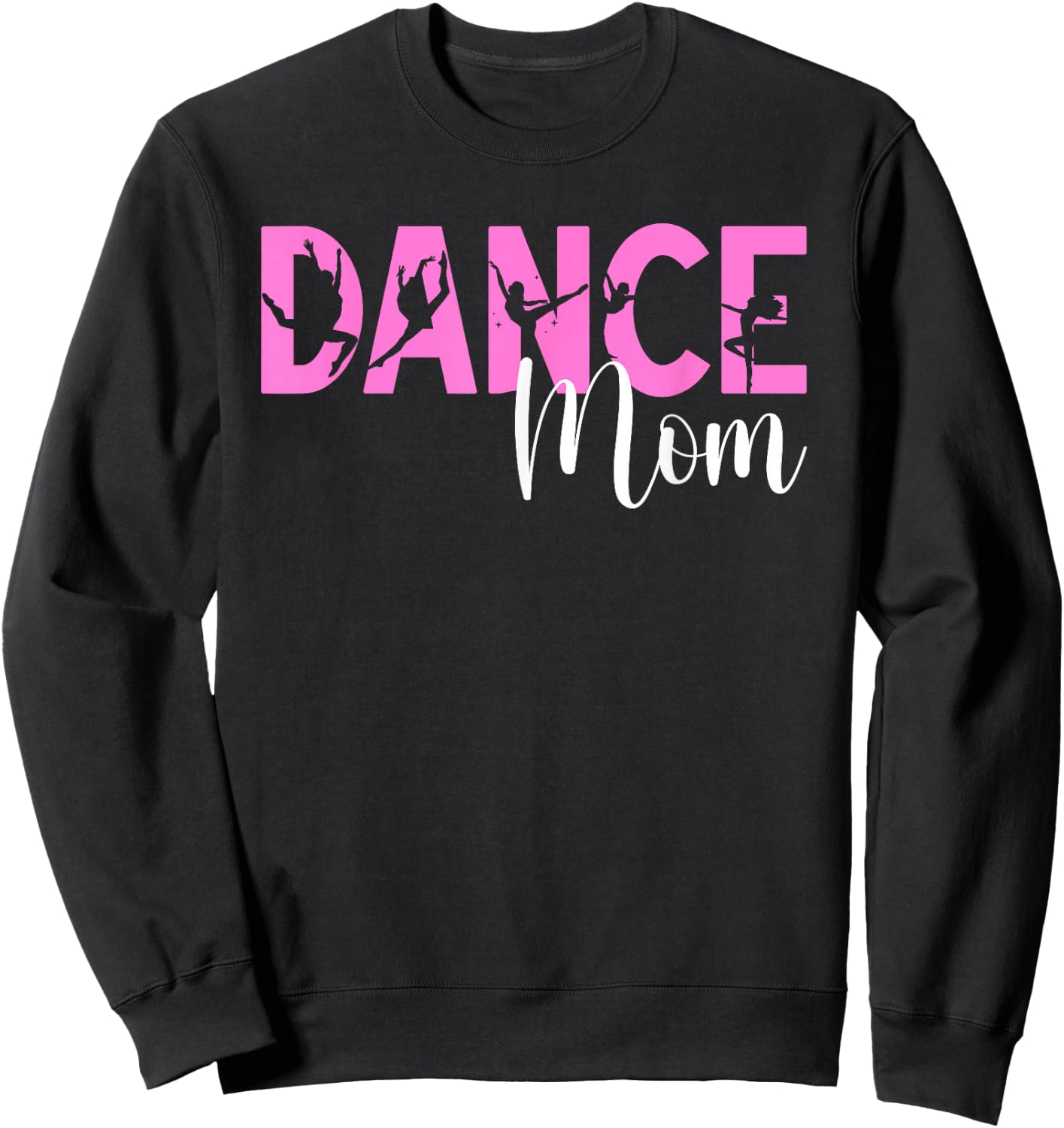 Dance Mom Of A Dancer Mama Dancing Mom Dance Mother Sweatshirt - Sweatshirt | Black