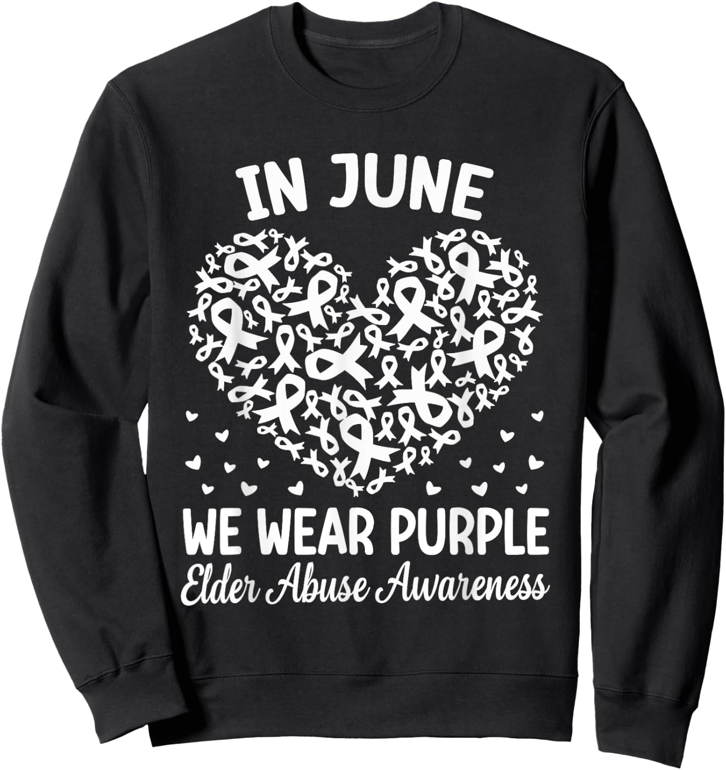In June We Wear Purple Ribbon Elder Abuse Awareness Sweatshirt - Sweatshirt | Black