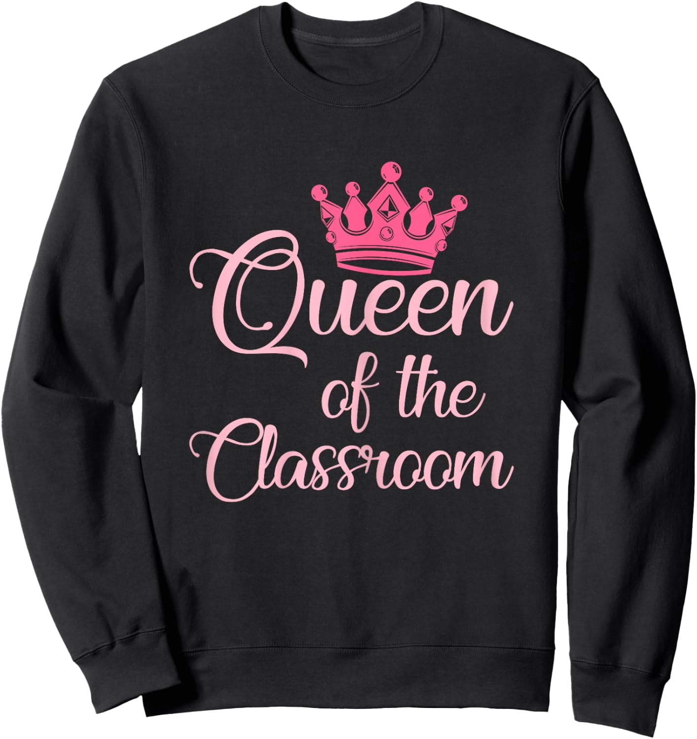 Queen of the Classroom gifts for Teacher back to school Women Kids Sweatshirt - Sweatshirt | Black