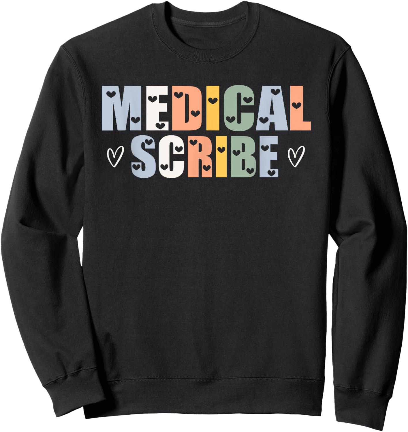 Cute Medical Scribe Heart Typeset Outfit Clinical Scribe Sweatshirt - Sweatshirt | Black