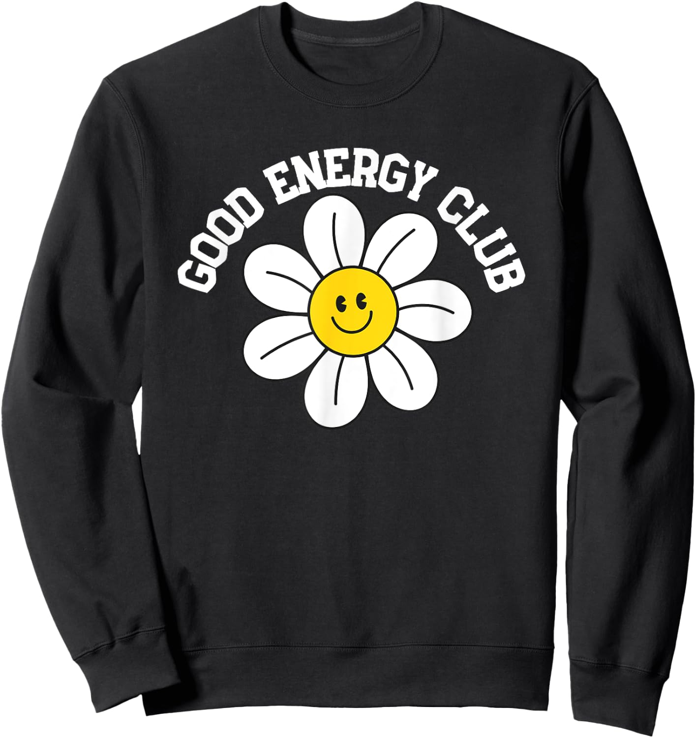 Good Energy Club For Positive Vibes Mindset Sweatshirt - Sweatshirt | Black