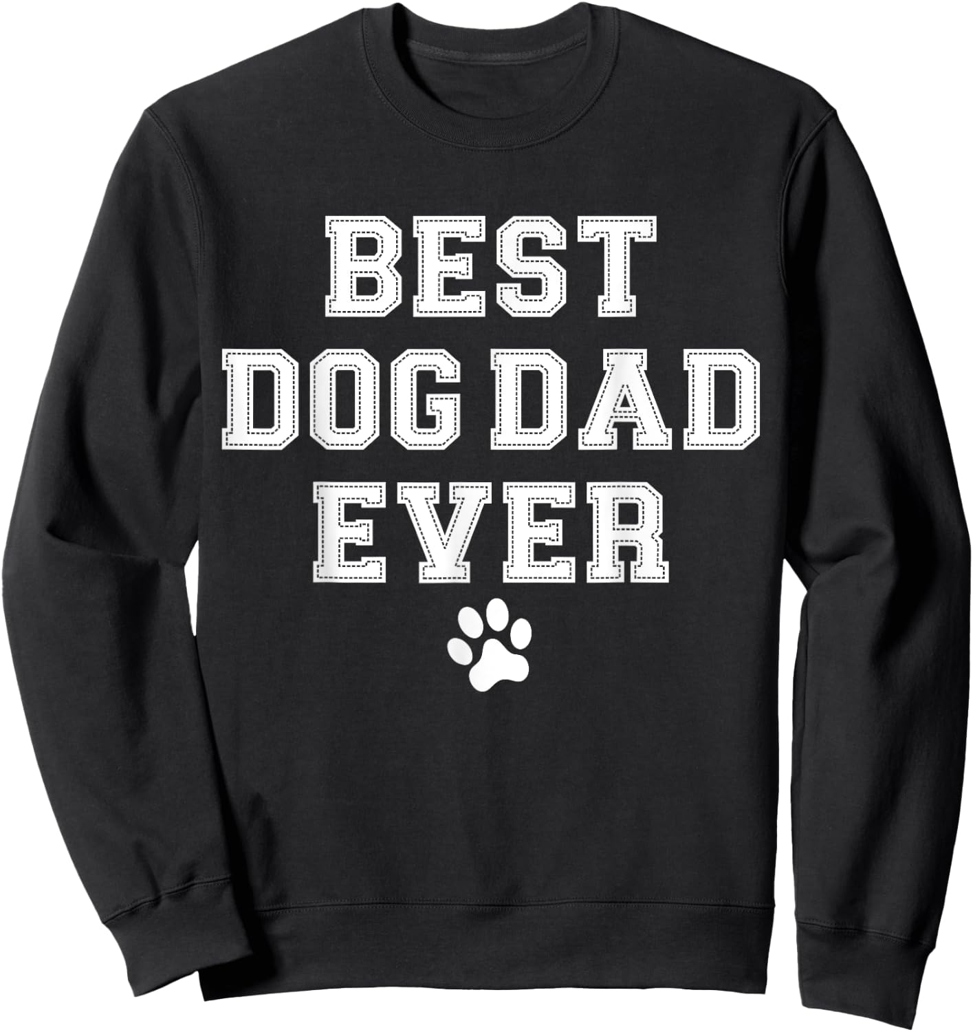 Best Dog Dad Ever Sweatshirt - Sweatshirt | Black