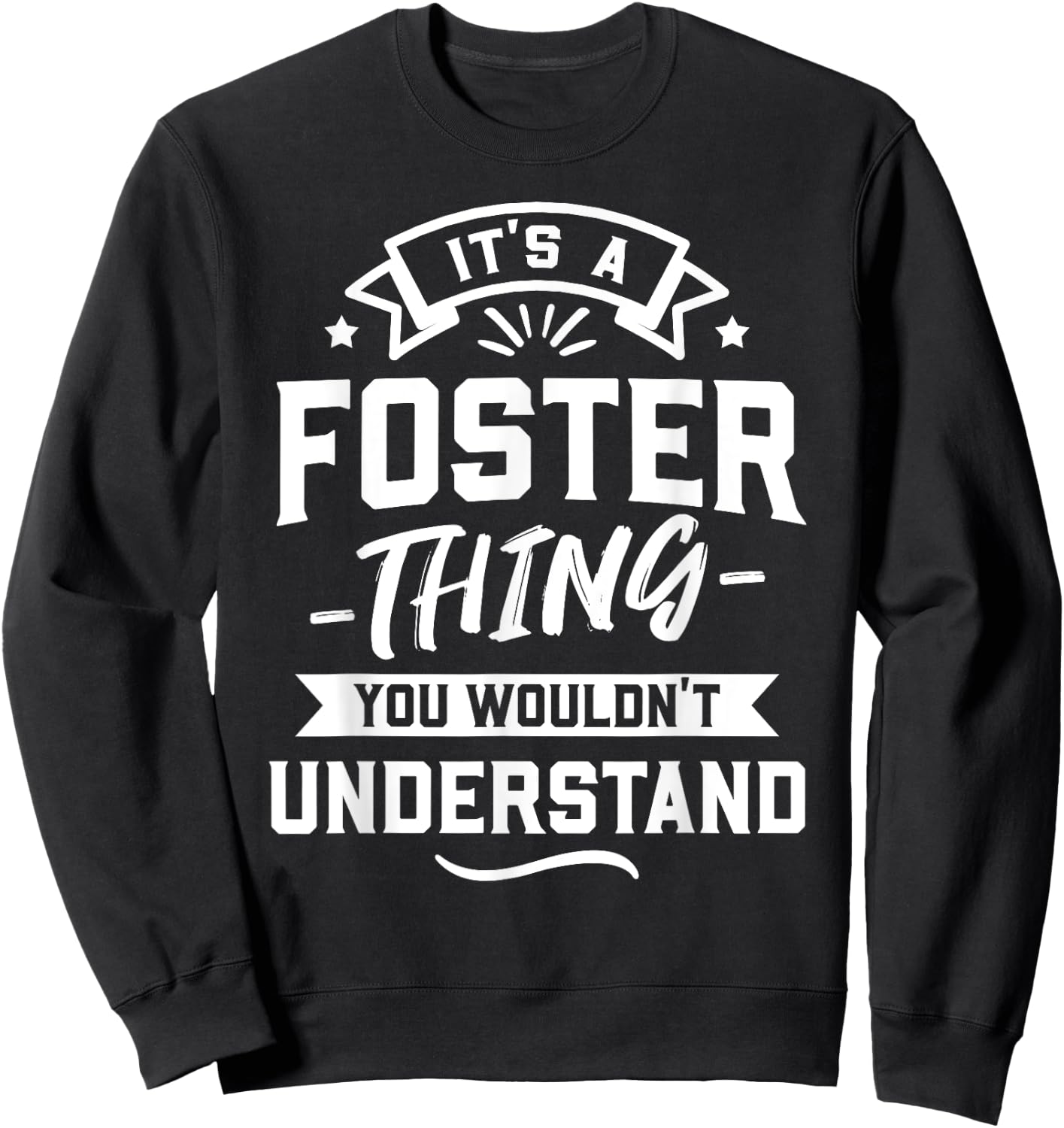 It's A Foster Thing You Wouldn't Understand - Surname Gift Sweatshirt - Sweatshirt | Black