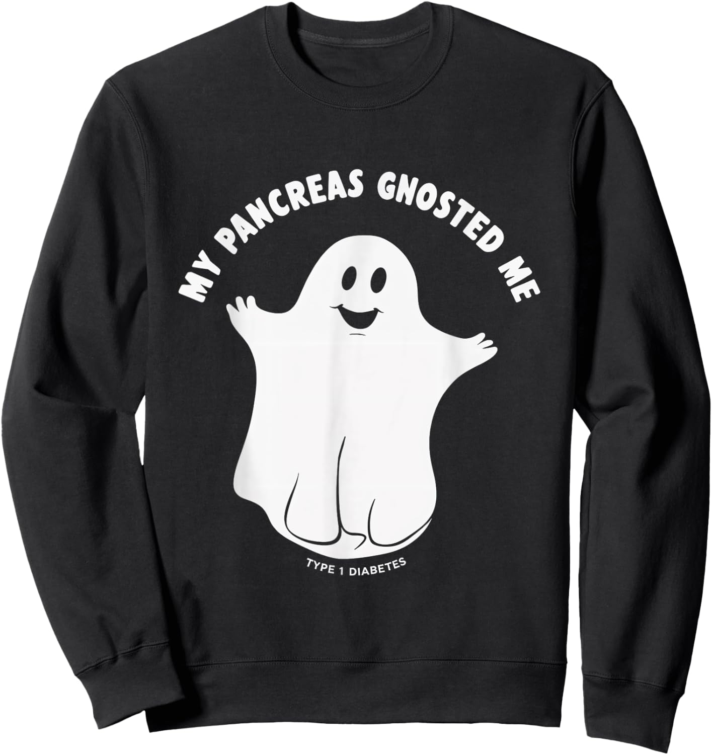 My Pancreas Gnosted Me Type 1 Diabetes Halloween Ghost Sweatshirt - Sweatshirt | Black