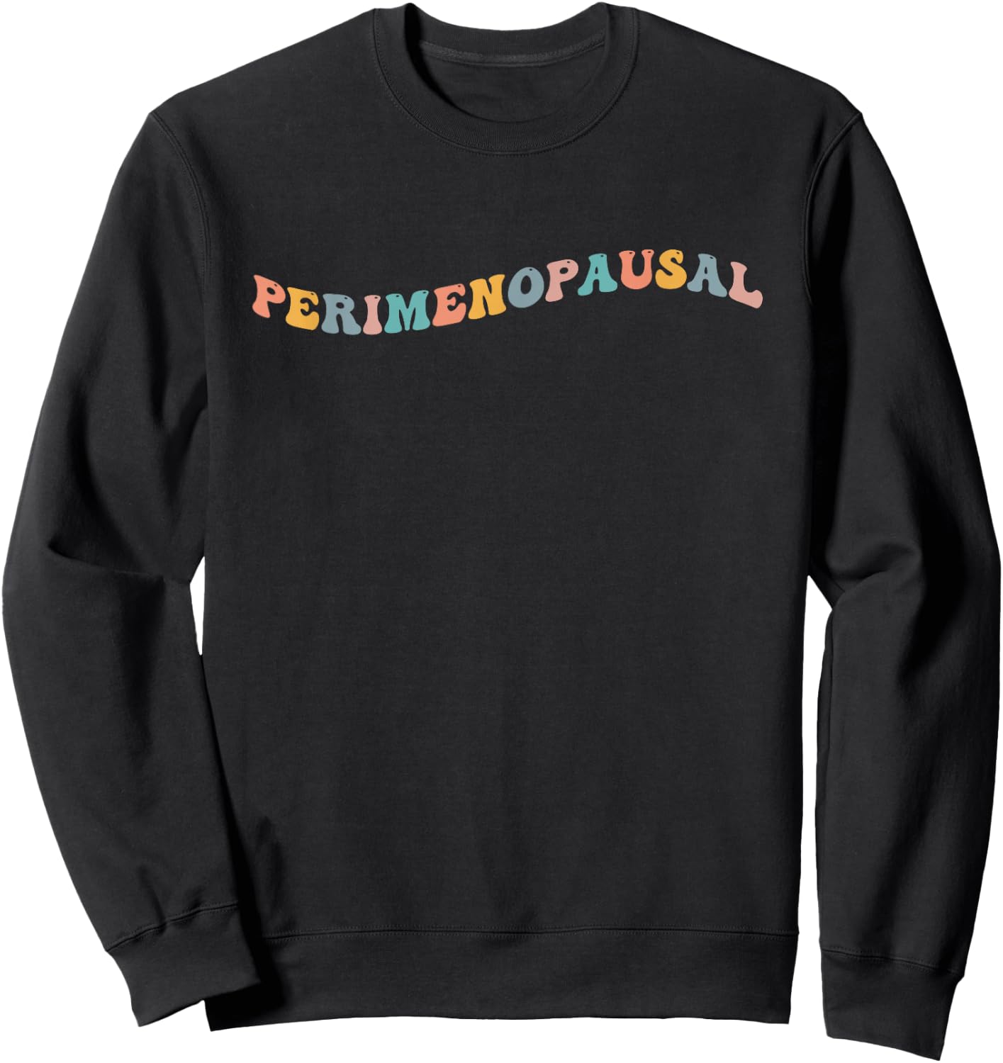 Perimenopausal Funny Perimenopause Menopause Women Hot Flash Sweatshirt - Sweatshirt | Black