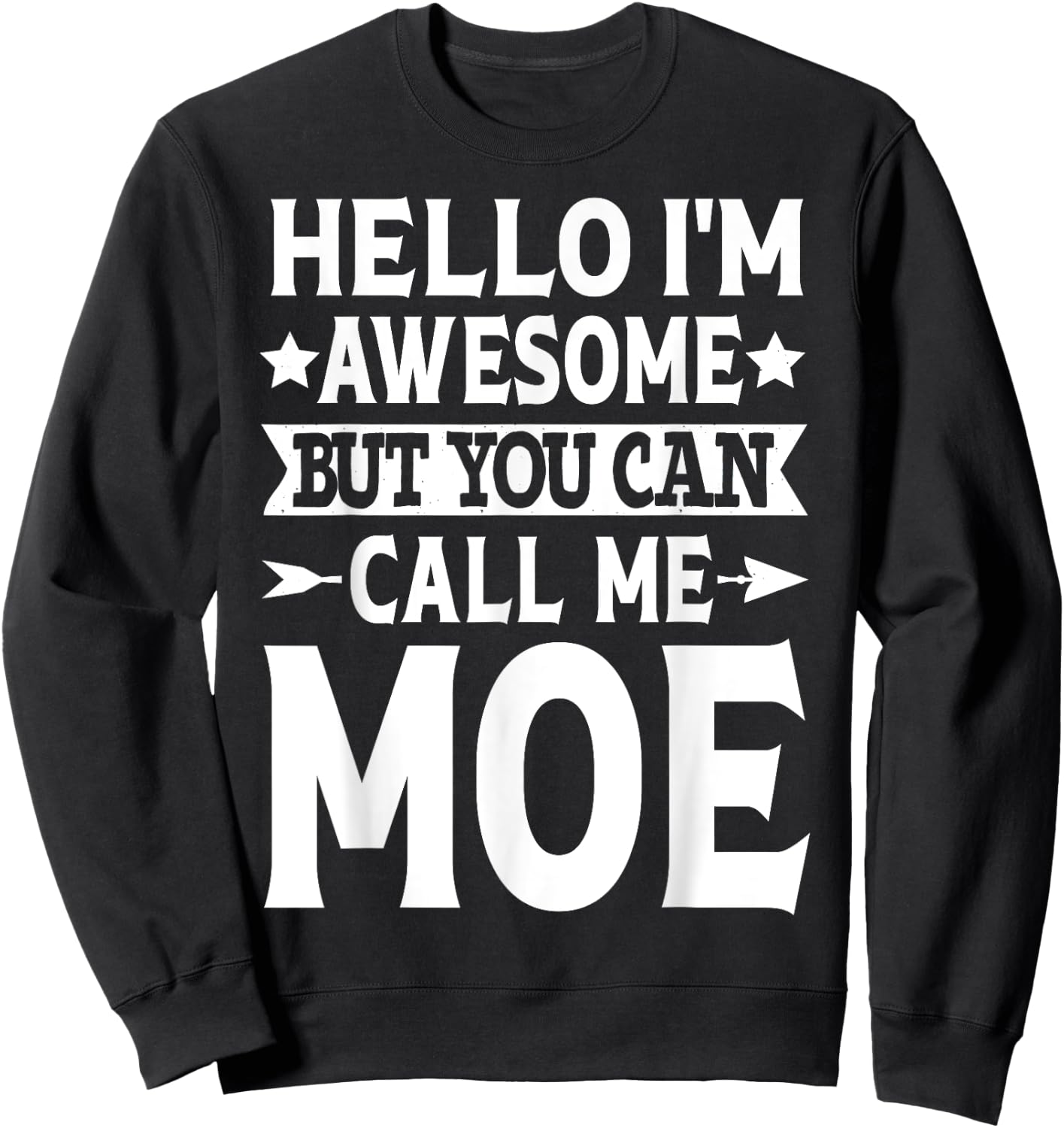 Moe Surname Call Me Moe Family Team Last Name Moe Sweatshirt - Sweatshirt | Black