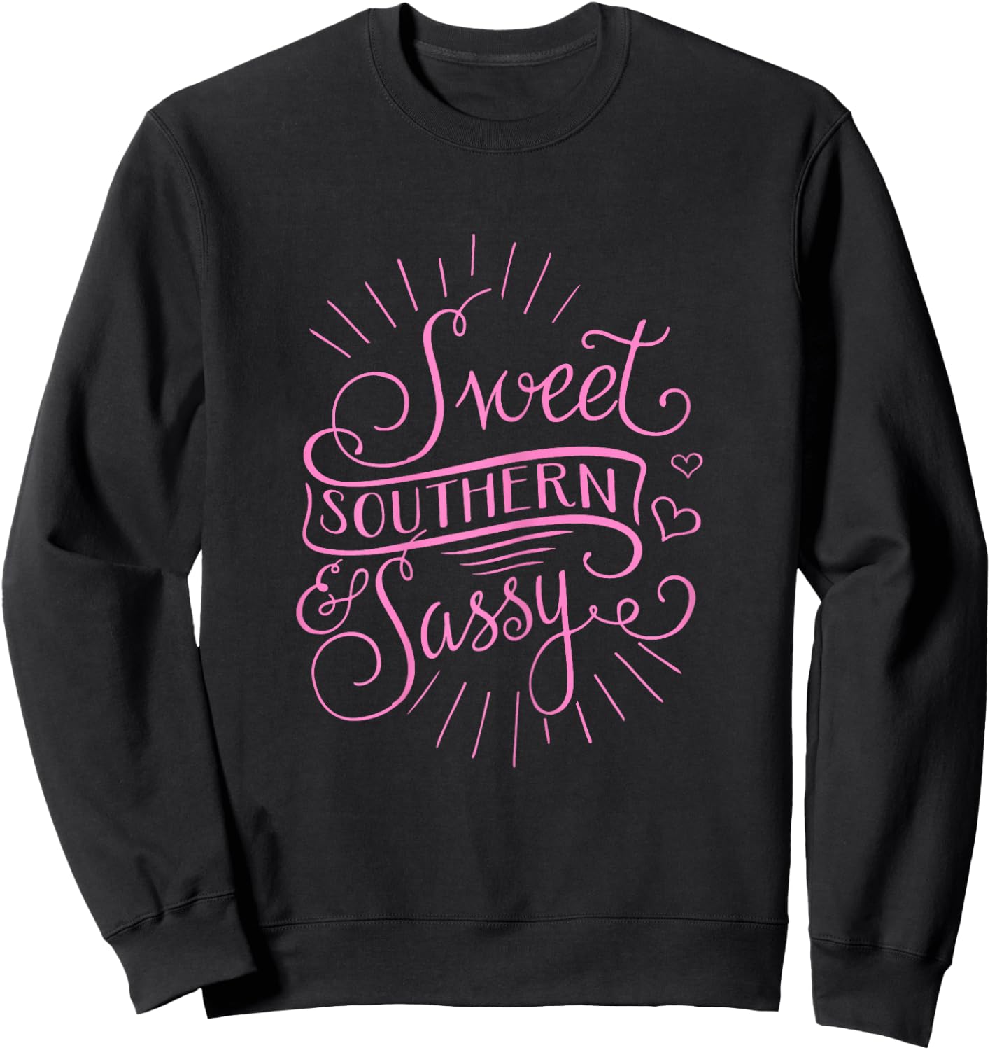 Sweet, Southern & Sassy Cute Southern Girl Sweatshirt - Sweatshirt | Black