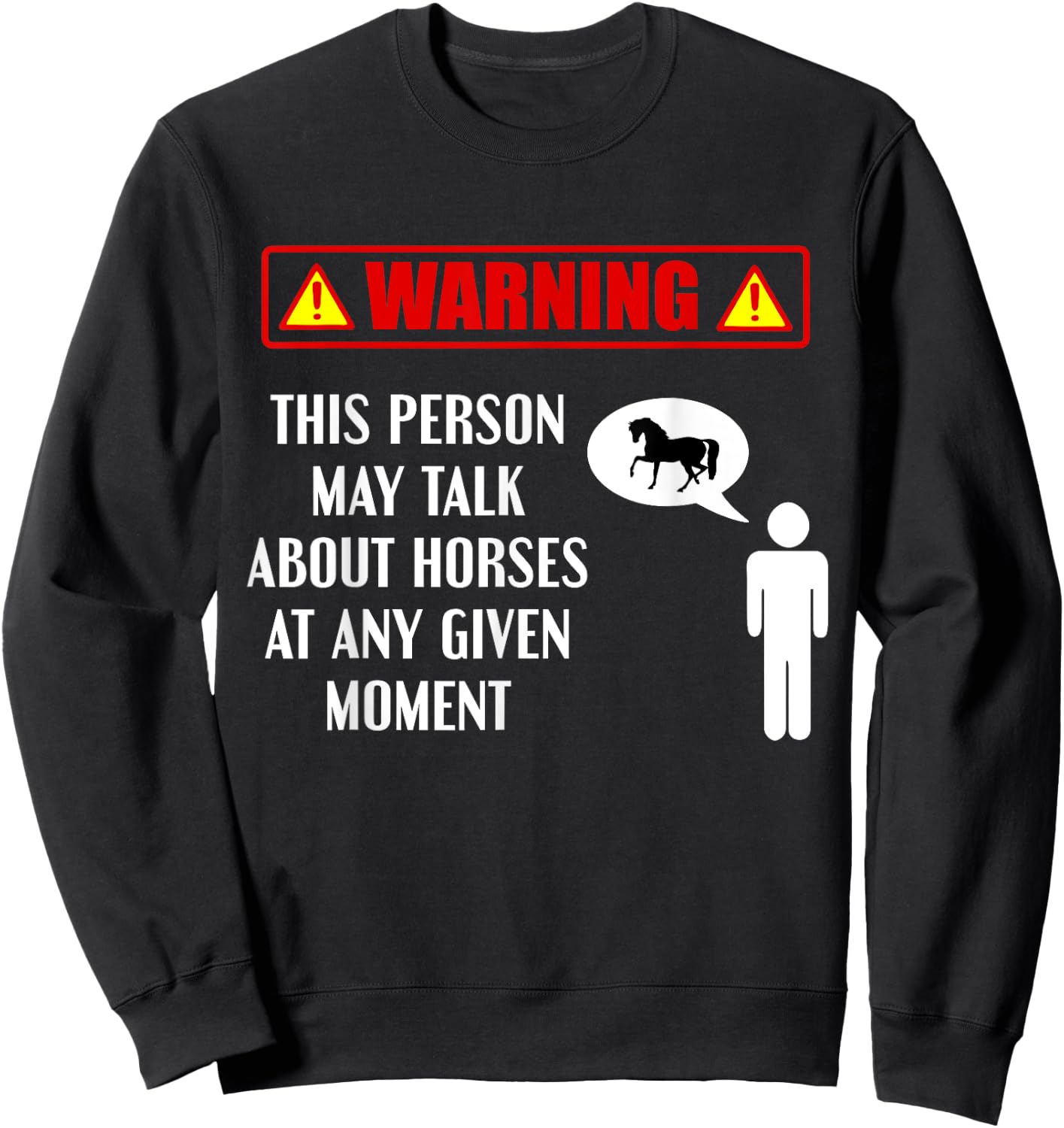 Warning This Person May Talk About Horses Funny Horse Lover Sweatshirt - Sweatshirt | Black