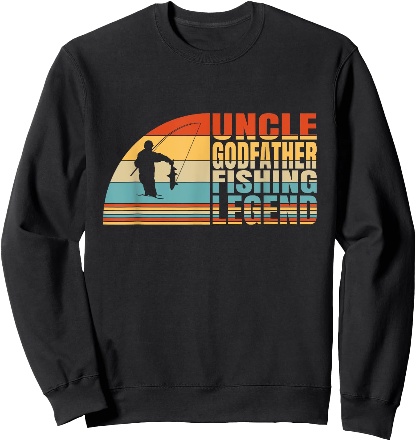 Uncle Godfather And Fishing Legend, Fishing Fisherman Uncle Sweatshirt - Sweatshirt | Black