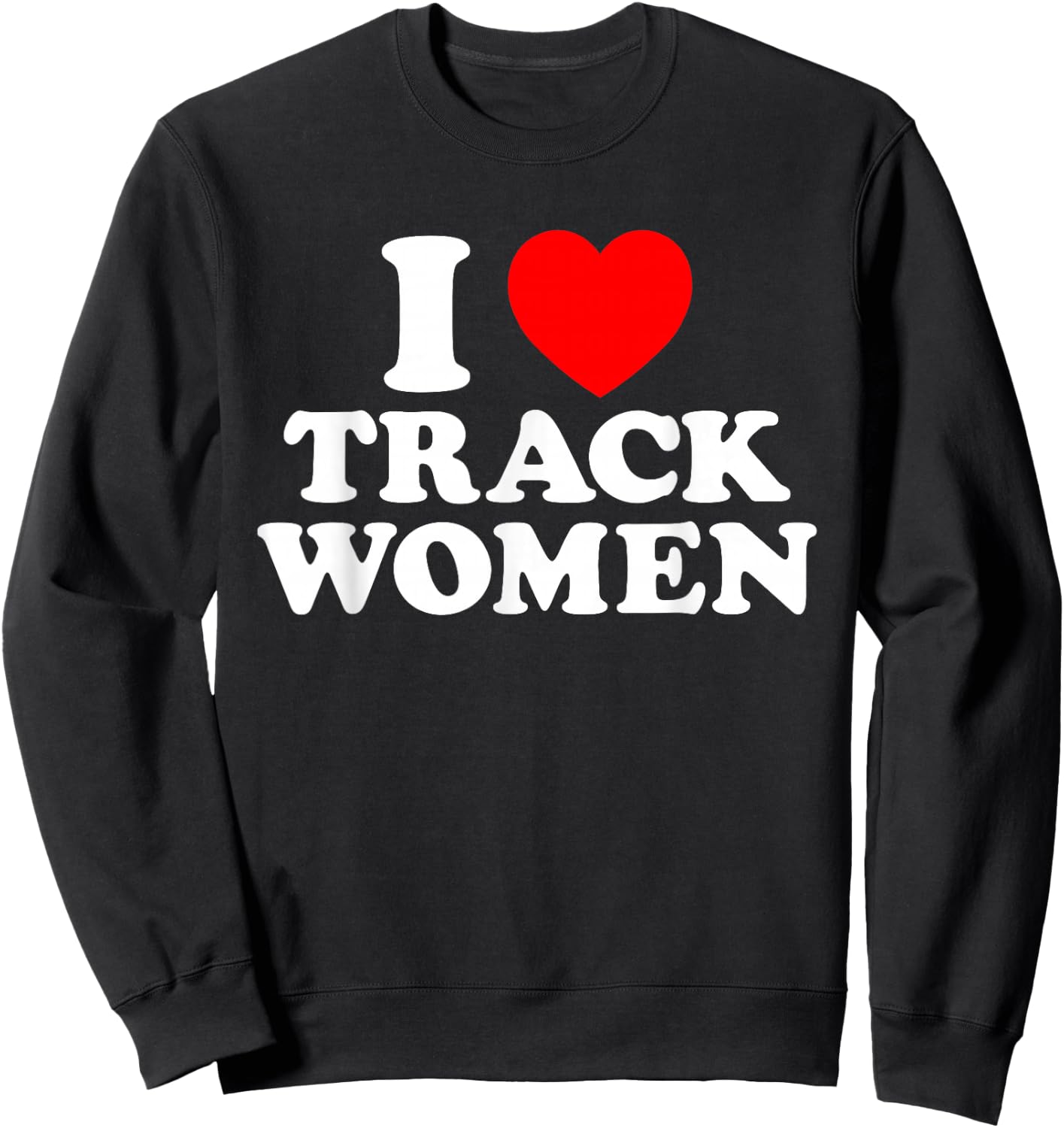 I Love Track Women I Heart Track Athletic Running Sprinting Sweatshirt - Sweatshirt | Black