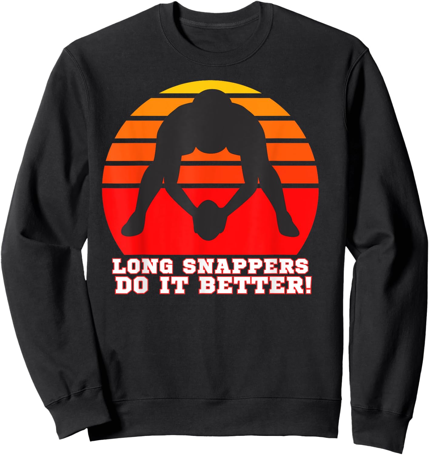 Long Snapper Shirt , Long Snappers, Long Snap Shirt Sweatshirt - Sweatshirt | Black