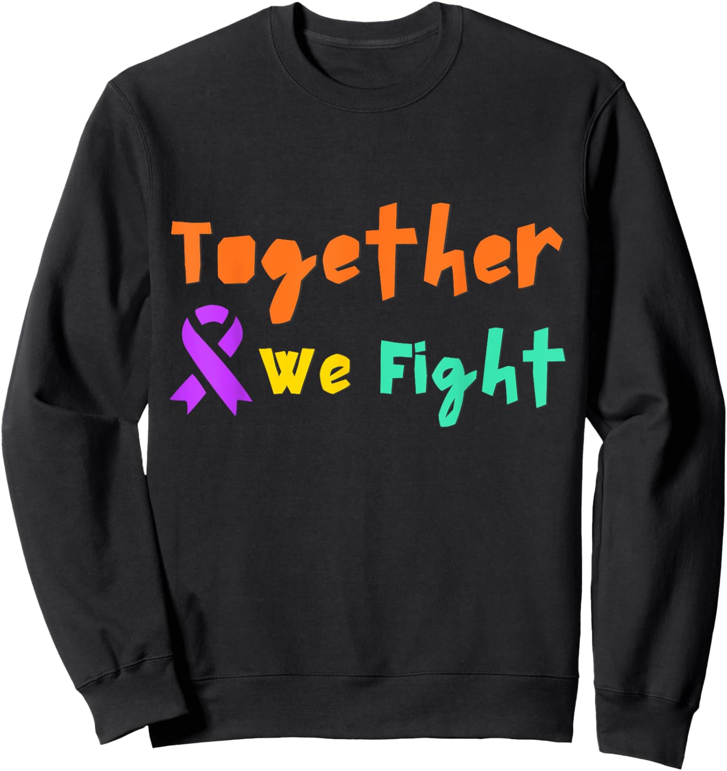 We Fight Together Cancer Awareness Purple Ribbon Friend Love Sweatshirt - Sweatshirt | Black
