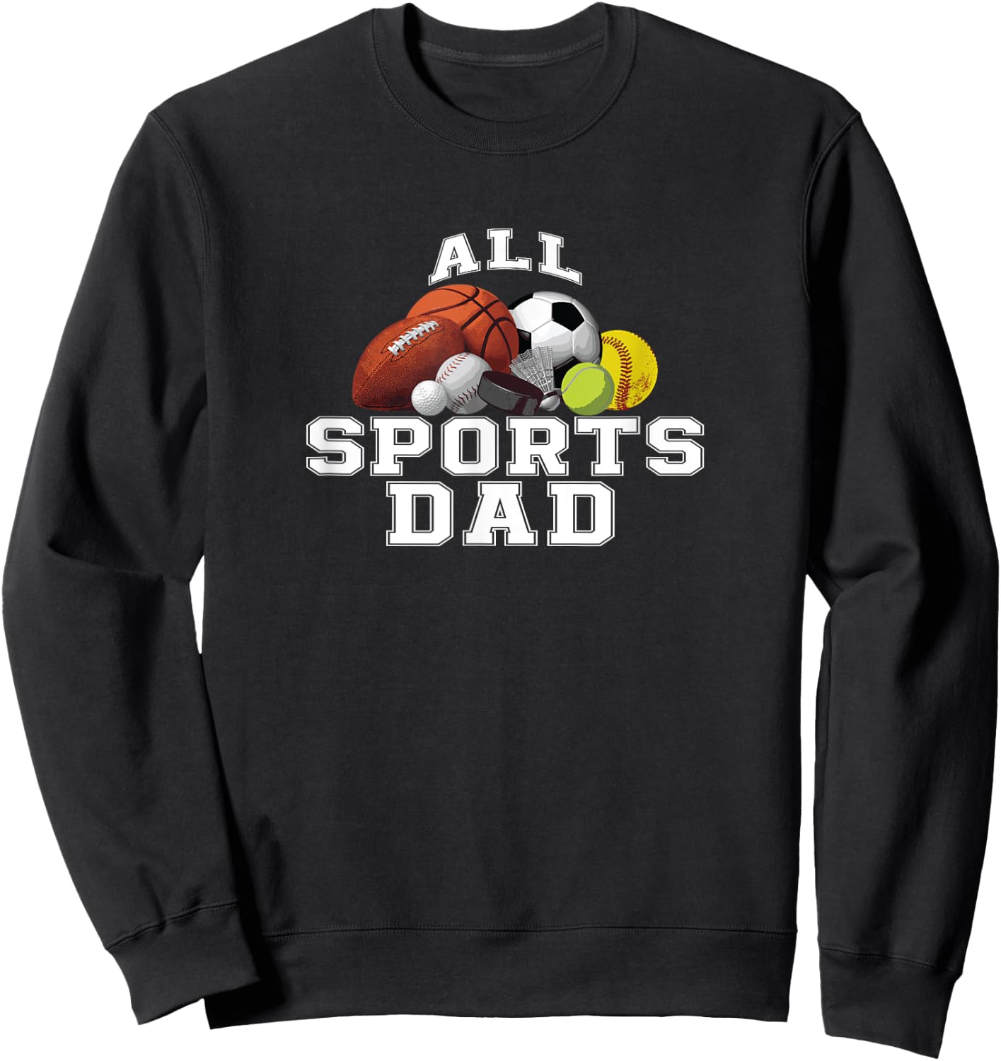 All Sports Dad Shirt For Multiple Sport Dads Sweatshirt - Sweatshirt | Black