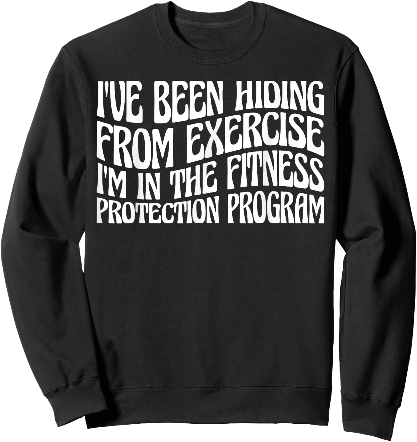 I'm In The Fitness Protection Program Sweatshirt - Sweatshirt | Black