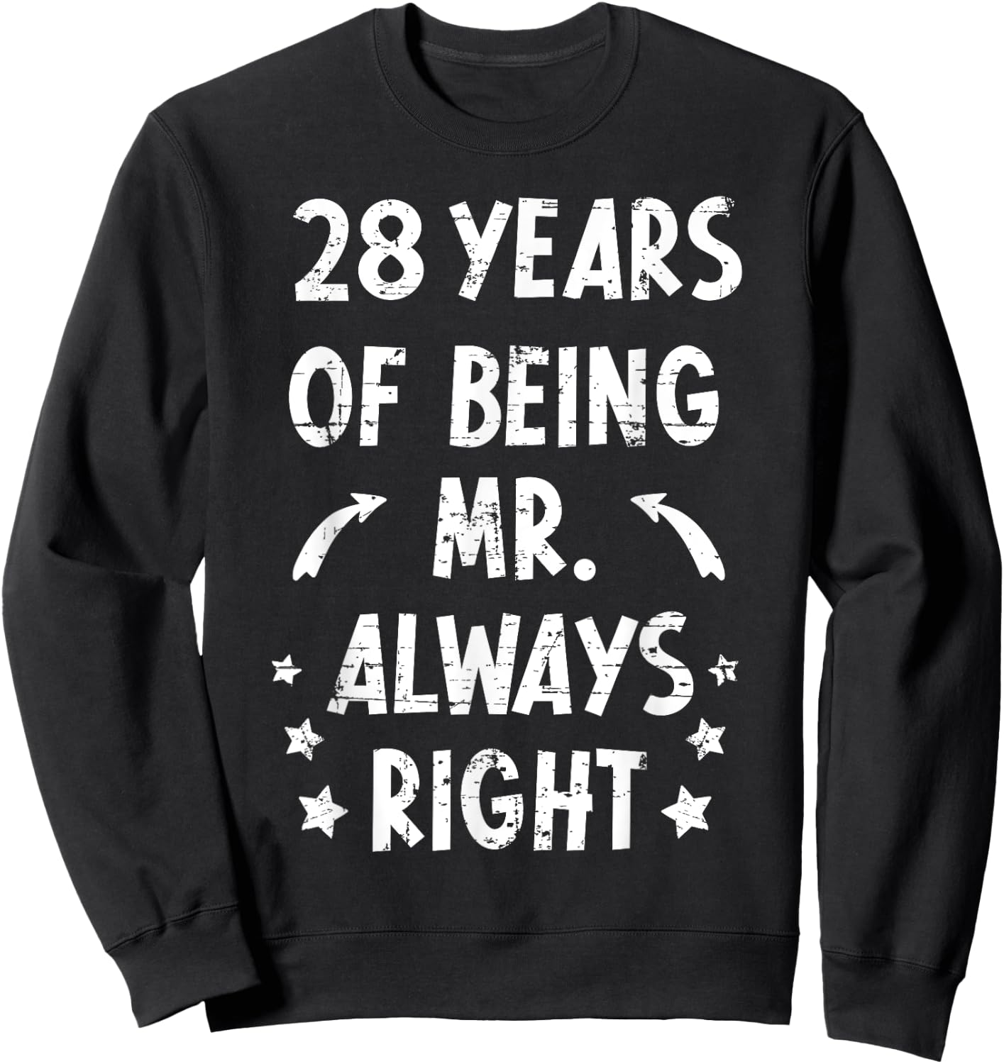 28 Years Being Mr. Always Right Anniversary Wedding Jokes Sweatshirt - Sweatshirt | Black