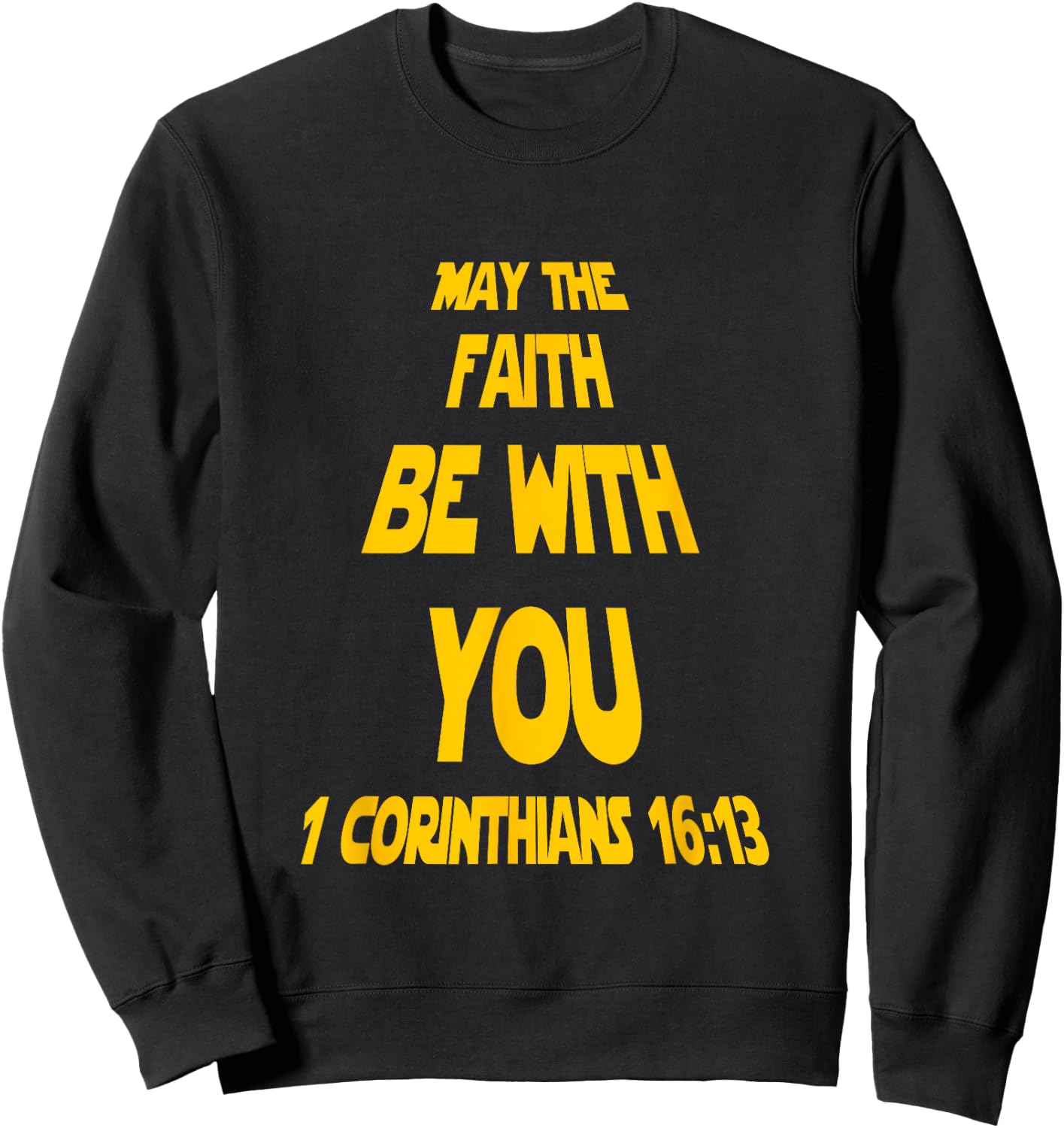 May The Faith Be With You Funny Faith Based Christian Sweatshirt - Sweatshirt | Black