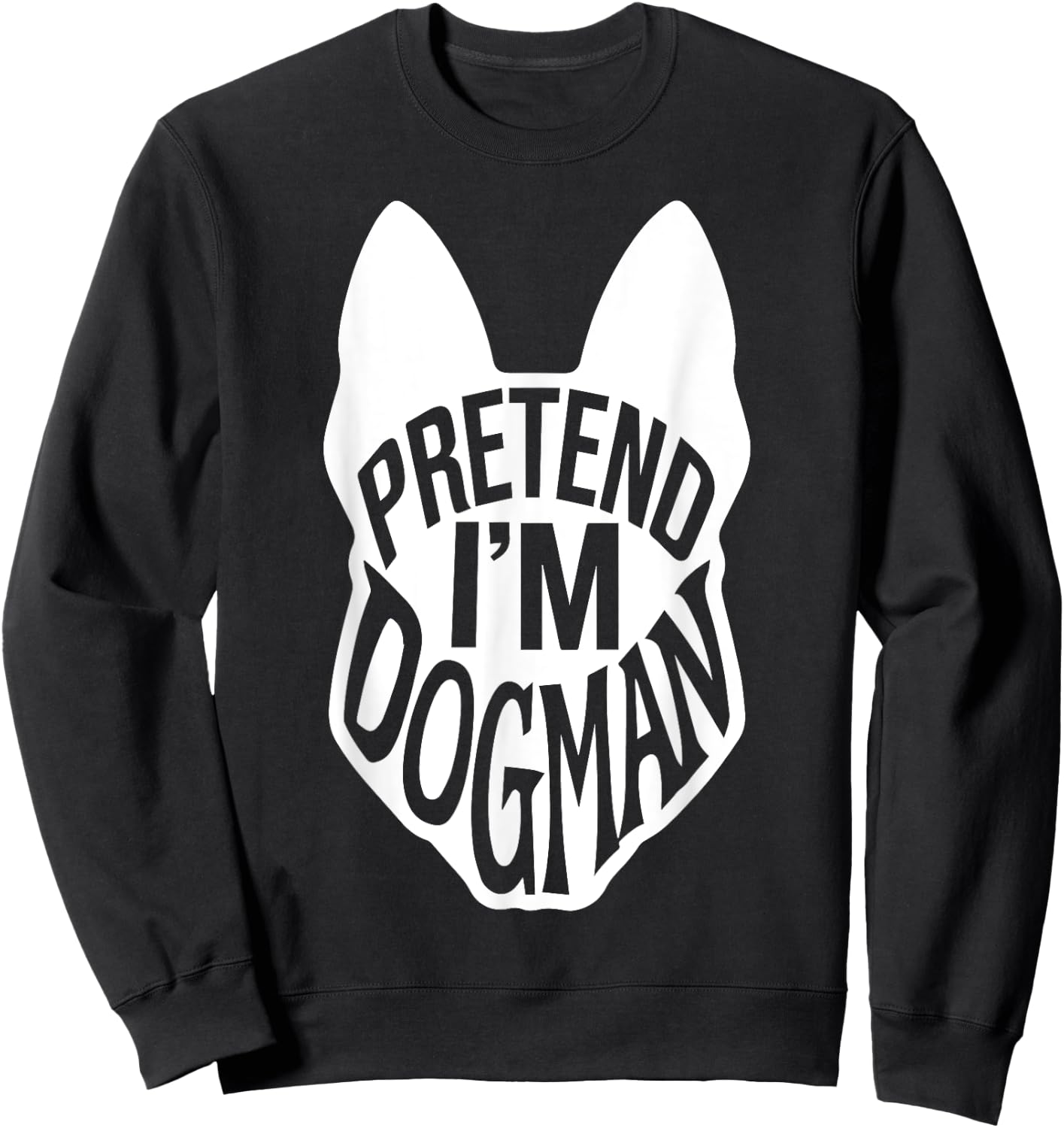 Funny Easy Adult Halloween Costumes Pretend I'm Dogman Sweatshirt - Sweatshirt | Black