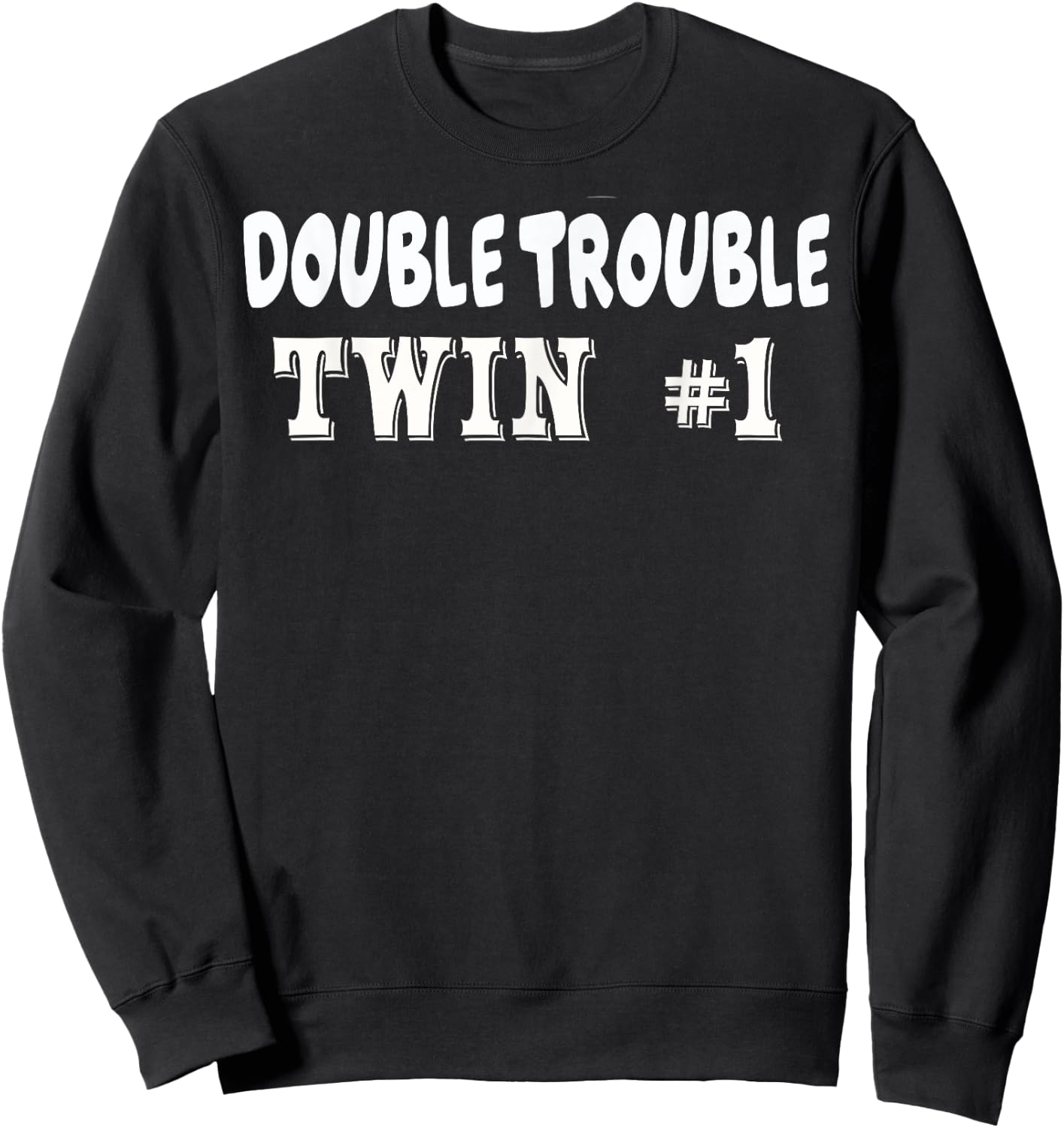 Twin 1 Double Trouble Twins T Shirts Sweatshirt - Sweatshirt | Black