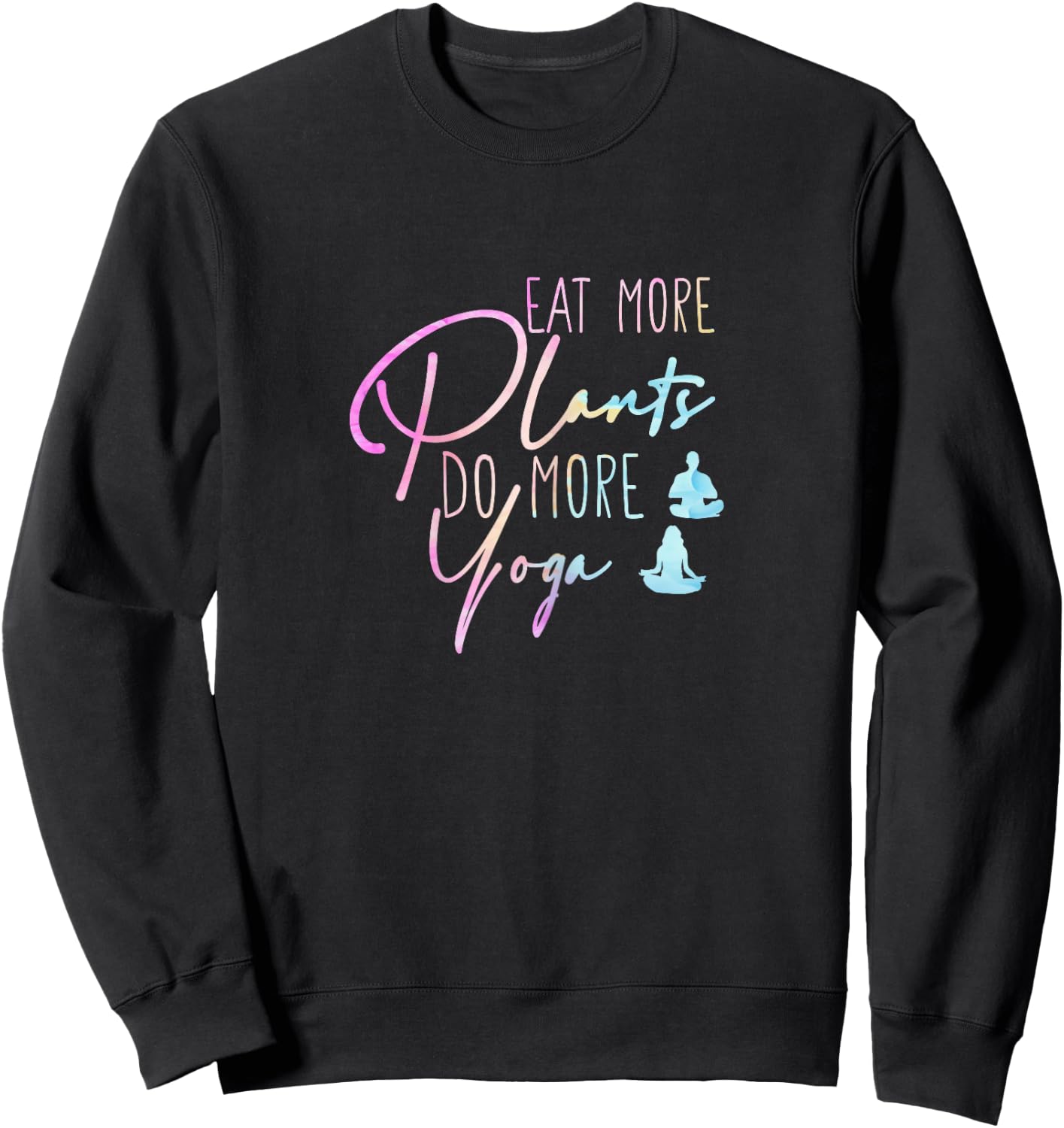 Eat More Plants Do More Yoga Sweatshirt - Sweatshirt | Black