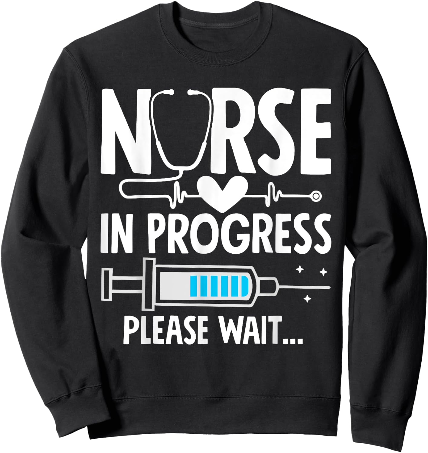 Nursing Student Women Girls Funny Nurse In Progress Sweatshirt - Sweatshirt | Black