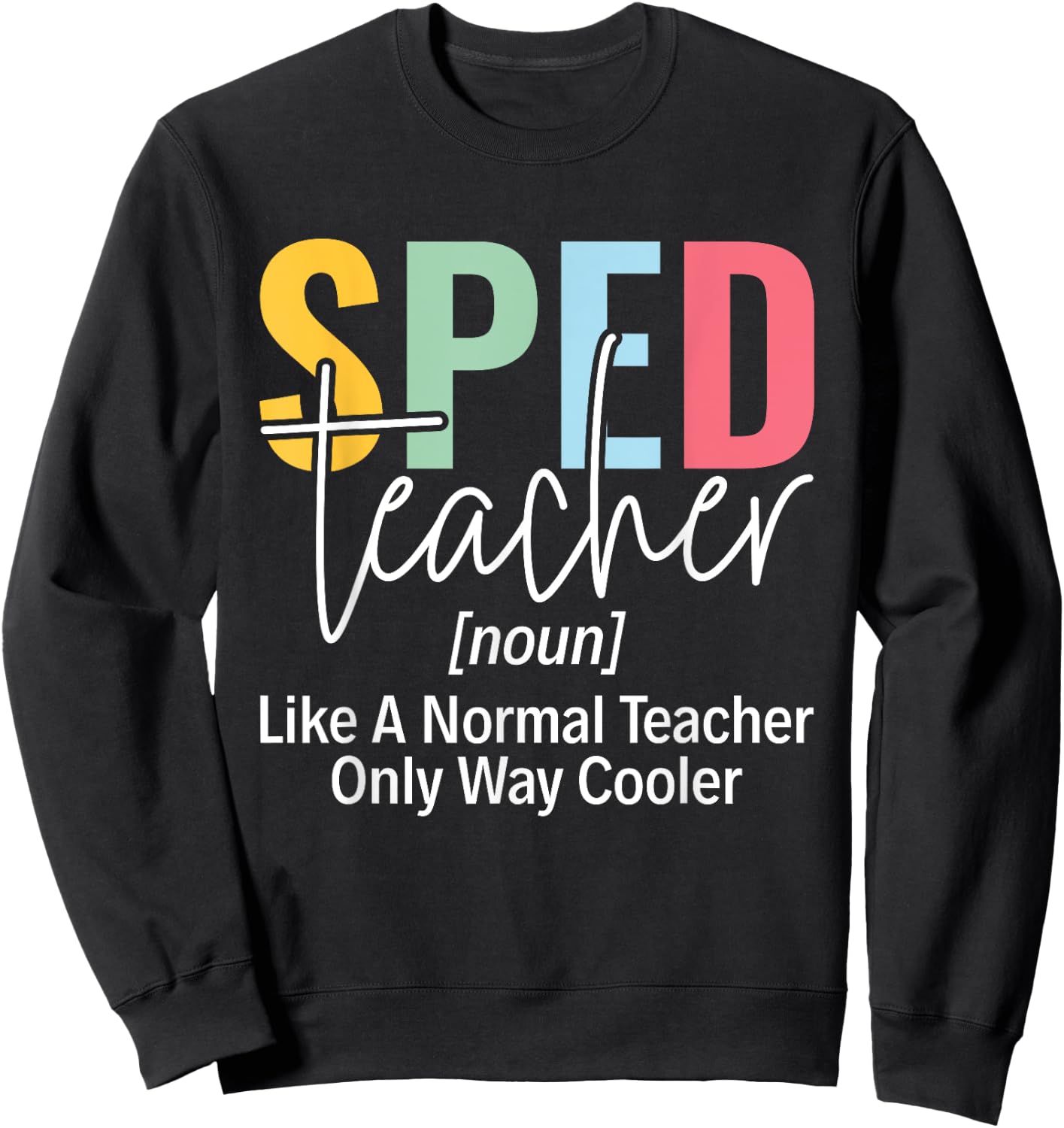 Sped Squad SPED Teacher Special Education Teacher Men Women Sweatshirt - Sweatshirt | Black