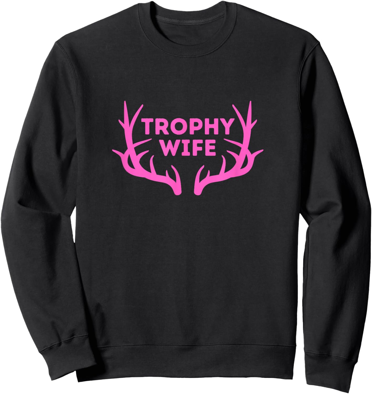 TROPHY WIFE - Funny Deer Hunter Sweatshirt - Sweatshirt | Black