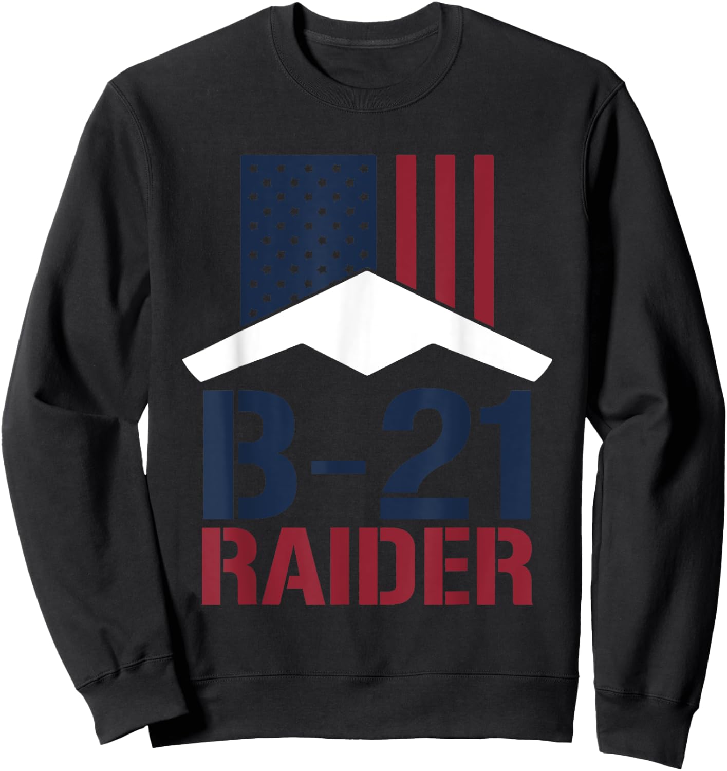 b21 raider Cool Airplane Aviation Lover USA Flag Sweatshirt - Sweatshirt | Black
